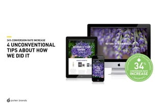 34% CONVERSION RATE INCREASE
4 UNCONVENTIONAL
TIPS ABOUT HOW
WE DID IT
 