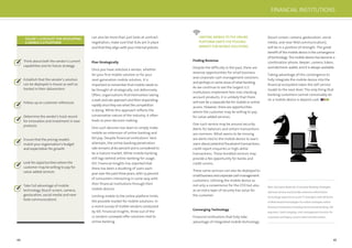 44 45
can also be more than just tools at contract
negotiation; make sure that SLAs are in place
and that they align with your internal policies.
Plan Strategically
Once you have selected a vendor, whether
for your ﬁrst mobile solution or for your
next-generation mobile solution, it is
important to remember that mobile needs to
be thought of strategically, not defensively.
Often, organisations ﬁnd themselves taking
a wait-and-see approach and then responding
rapidly once they see what the competition
is doing. While this approach reﬂects the
conservative nature of the industry, it often
leads to poor decision making.
One such decision has been to simply make
mobile an extension of online banking and
bill pay. Despite ﬁnancial institutions’ best
attempts, the online banking penetration
rate remains at 60 percent and is considered to
be a mature market. While mobile banking
still lags behind online banking for usage,
IDC Financial Insights has reported that
there has been a doubling of users each
year over the past three years, with 23 percent
of consumers interacting in some way with
their ﬁnancial institutions through their
mobile devices.
Limiting mobile to the online platform limits
the possible market for mobile solutions. In
a recent survey of mobile vendors conducted
by IDC Financial Insights, three out of the
12 vendors surveyed offer solutions tied to
online banking.
FIGURE 1. CHECKLIST FOR DEVELOPING
A MOBILE 2.0 PLATFORM
Think about both the vendor’s current
capabilities and its future strategy
Establish that the vendor’s solution
can be deployed in-house as well as
hosted in their datacenters
Follow up on customer references
Determine the vendor’s track record
for innovation and investment in new
products
Ensure that the pricing models
match your organisation’s budget
and expectation for growth
Look for opportunities where the
customer may be willing to pay for
value-added services
Take full advantage of mobile
technology (touch screen, camera,
geolocation, social media and near
ﬁeld communication)
Finding Revenue
Despite the difﬁculty in the past, there are
revenue opportunities for small business
and corporate cash management solutions
and perhaps in some areas of retail banking.
As we continue to see the largest U.S.
institutions implement fees into checking
account products, it is unlikely that there
will ever be a separate fee for mobile or online
access. However, there are opportunities
where the customer may be willing to pay
for value-added services.
One such service may be around security.
Alerts for balances and certain transactions
are common. What seems to be missing
are alerts tied to the mobile device to warn
users about potential fraudulent transactions,
credit report enquiries or high-dollar
transactions. These bundled services may
provide a fee opportunity for banks and
credit unions.
These same services can also be deployed to
smallbusinessandcorporatecashmanagement
customers. Utilising the mobile device as
not only a convenience for the CFO but also
as an extra layer of security has value for
the customer.
Converging Technology
Financial institutions that fully take
advantage of integrated mobile technology
(touch screen, camera, geolocation, social
media, and near ﬁeld communication),
will be in a position of strength. The great
beneﬁt of the mobile device is the convergence
of technology. The mobile device has become a
combination phone, beeper, camera, token,
and electronic wallet, and it is always available.
Taking advantage of this convergence to
fully integrate the mobile device into the
ﬁnancial ecosystem takes the self-service
model to the next level. The only thing that
banking customers cannot conceivably do
on a mobile device is deposit cash.
Marc DeCastro leads the Consumer Banking Strategies
advisory service and provides extensive information
technology expertise to assist IT managers with all facets
of Web-based technologies for online strategies within
financial institutions including home-based banking, bill
payment, check imaging, cash management services for
corporate and legacy system data transformation.
LIMITING MOBILE TO THE ONLINE
PLATFORM LIMITS THE POSSIBLE
MARKET FOR MOBILE SOLUTIONS.
FINANCIAL INSTITUTIONS
 
