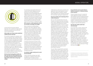 76 77
constructing all-new work methods.
Only then can its potential be fully realized.
Otherwise, everyone ends up with even
more to do than before.
What might one of these newly established
mobile processes look like?
An insurance company, for example, could
send a loss adjustor who usually processes
cases from the ofﬁce directly to the customer
in certain situations. Equipped with a tablet
PC, the employee would appraise the damage
on site and decide–with the help of an
expert when necessary–whether or not to
issue a check immediately. If an insurance
company can come to an agreement with
the claimant right at the scene of an incident
and avoid even a small part of court
proceedings or appraisals, a solution like
this will pay for itself in no time and provide
the customer with better service.
We have been hearing about mobile solu-
tions since the turn of the millennium, but
for awhile, they were nowhere to be found.
Why did the market take so long to get
rolling?
For one thing, some people still have not
realised that mobile-integrated business
processes are primarily a question of
organisation–notoneoftechnology.Meanwhile,
mobile network operators have missed a
golden opportunity to aid companies in this
revolution, just like they missed the boat on
mobile B2C applications. Google and Apple
are leaving them far behind in the latter
ﬁeld, and now everyone is talking about apps.
Will companies’ mobile applications follow
the example set by Apple and Google?
Many companies are deliberating a
bring-your-own device approach, which
focuses on users’ private devices and apps
that they can download to carry out business
tasks. I recommend taking a look at Japan,
where this trend has a long history. They
use this approach to handle partial tasks,
but real mobile-integrated business
processes are more or less nonexistent.
While using an iPhone might look cool and
modern, we have not scratched the surface
of the potential for increased efﬁciency.
Companies should also be aware of how
accessible their internal data can be to the
producers of the operating systems they
use and how much control third parties
may have over the company’s IT infrastructure.
Imagine the simple option of denying ap-
plications to run on these devices or even
remotely erase them.
So customers might actually want to avoid
iOS and Android?
I think it will end up being a two-sided
arrangement: Employees will be able to
download apps for simple solutions
containing less sensitive information to their
mobile devices, while process solutions and
applications that require greater security
will require different solutions. Another
option might be to have a B2B app store with
the OS providers signing clear agreements.
How do you think cloud computing will aid
mobile enterprises?
We are a little old-fashioned in this area.
For years, our students have been learning to
draft mobile-integrated business processes
using a particular approach we call the
“Mobility-M Framework.” Part of it involves
deciding whether to carry out most of the
application functionality on the device–the
client-based method–or on a server. You
might call the former setup an “app” and
the latter “cloud computing.” The most
important thing is to ﬁnd the right solution to
each particular problem. If you are dealing
with technicians who service power lines
in rural areas and only get EDGE or GPRS
reception, you will want to be wary of
server-based solutions. Bank consultants
in the ﬁeld also complain that they often
lose their 3G connectivity when they need
it most–serving customers at home. On the
other hand, mobile devices certainly are not
the ideal place to house large databases
and applications that require a lot of
processing horsepower.
You can make an argument for just about
anything; in the end, a mobile solution has
to provide the best possible support for an
optimised business process’s existing mo-
bility, or create new forms of mobility. Then
it will contribute to your company’s success.
The instrumentation of mobile technology
has to address the problem at hand; the
technology itself has a purely assistive role.
Do you think the most lucrative ﬁelds of
business are process- or industry-oriented
at the moment?
Process-oriented, because it is easiest to
realise signiﬁcant savings in all kinds of
documentation processes. Designing solutions
for employees with specialist tasks based
on prestructured processes also promises
beneﬁts. Companies whose core business is
mobile–such as building and construction
or logistics–have the most potential.
How does the mobile market look
internationally?
If you look at B2C, Europe is about to fall
behind. B2C used to be dominated by
mobile network operators, and since the
global corporations in this industry are
based in Europe, the region’s position was
very strong. Now, however, the Googles and
Apples are taking over. And it is not
just about proﬁts–it is about who is
making the rules, as well. That said, we
are only at the beginning of this whole
development. In the future, customers will
trigger services and functions simply by
touching them–on a device, on the Internet
or in the cloud. Then the Internet of Things
will have arrived.
Dr. Key Pousttchi is associate professor and head of the
wi-mobile Research Group in the department of Business
Informatics and Systems Engineering at the University of
Augsburg in Germany.
MOBILE OPERATORS
 