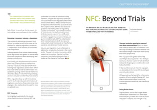 120 121
lack of trust in security as the top reason for
not making more purchases on their mobiles.
Educating Consumers, Industry + Regulators
The solution to alleviating consumers’ lack
of trust in mobile security is the same as the
solution for reducing regulatory complexity.
It is education: of the industry, of consumers
and of regulators.
Industry beneﬁts from a clear understanding
of the regulations that govern it, and the ways
to achieve compliance when developing new
services and solutions.
Consumers gain empowerment and control
when they understand how mobile works
and why it is secure. They also beneﬁt from
learning how regulations protect them. When
they know what to look for within terms and
conditions, pricing, and the overall mechanics
ofaservice,theycanmakeinformedpurchasing
decisionsandspeakoutwhentheyhaveconcerns.
When regulators keep up with innovations,
and the technical and practical limitations of
regulatory compliance, they understand when
changes in the market drive the need for new
or updated rules.
MEF Resources
As the global trade body for the mobile
content and commerce industry, MEF has
undertaken a number of initiatives to help
members navigate the regulatory landscape.
One such initiative is the Regulatory Information
Service Centre (RISC)—MEF’s central resource
of regulatory information for 25 countries and
the European Union. MEF has also produced
guidance and brieﬁng notes on regulatory
updates for members, represented members
to government and enforcement agencies,
held educational webinars and workshops,
and been engaged in a consumer literacy pro-
gramme. Additionally, MEF has collaborated
with industry leaders to draft best practice
codes, which create frameworks for the effective
operation and delivery of mobile services.
Industry and regulators must collaborate to
address the complexities that exist in the mobile
sector. The goal is to protect consumers while
supporting innovation, thereby instilling
consumer, merchant and industry trust in
mobile as the channel of the future.
THE CONVERGENCE OF MOBILE AND
BANKING UNITESTWO SEPARATE AND
DISTINCT INDUSTRIES,WITH SEPARATE
AND DISTINCT REGULATIONS IN PLACE.
Miranda Roberts is MEF’s policy and initiatives manager.
She joined the company in 2009, bringing with her extensive
experience in regulatory affairs and project management
that she gained while working for PhonepayPlus, the UK
premium rate regulator. Roberts is responsible for MEF’s
global and regional policy and initiative activities, which
address the monetisation of mobile content, commerce and
services, the protection of revenues, policy development
and industry education.
The next revolution goes by the name of
near-ﬁeld communications. NFC, for short.
And mark my words: NFC mCommerce is on
the cusp of making eCommerce revenue look
like chump change—and much more quickly
than most people think.
NFC naysayers have gotten behind the
recent hype about payments—the ability to
wave your phone at a point-of-sale terminal
instead of whipping out a credit card or cash
to buy that latte.
If that is all there is to it, then the naysayers
are absolutely on the money: NFC is overhyped
and will under-deliver.
NFCpaymentsaretheleastofthemCommerce
equation. What is actually ﬂipping NFC from
trials to commercial rollout is real-time,
in-store personal marketing, merchandising
and loyalty.
Swing for the Fences
Digital wallets, such as the Google Wallet
introduced in September 2011, were never
envisioned for just debit and credit accounts.
They were created to also hold gift cards,
NFC: Beyond Trials
THE NAYSAYERS ARE OUT IN FORCE AGAIN.THAT MEANSTHE
NEXT DISRUPTIVE TECHNOLOGY IS JUST ABOUTTO TAKE DOWN
THEIR BUSINESS,AND THEY AREWORRIED.
By Michael Mullagh,
CEO, ViVOtech
CUSTOMER ENGAGEMENT
 