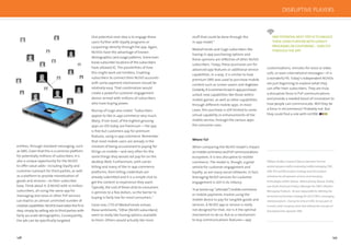 148 149
entities, through standard messaging, such
as SMS. Given that this is a common platform
for potentially millions of subscribers, it is
also a unique opportunity for the NUVO
to offer value adds– including loyalty and
customer outreach for third parties, as well
as a platform to provide monetisation of
goods and services—to their subscriber
base. Think about it: A NUVO with 10 million
subscribers, all using the same app for
messaging and voice or other P2P services
can lead to an almost unlimited number of
creativecapabilities.NUVOshavetakentheﬁrst
step, simply by selling ads to third parties with
fairly accurate demographics. Consequently,
the ads can be speciﬁcally targeted.
One potential next step is to engage these
users further with loyalty programs or
couponing–directly through the app. Again,
NUVOs have the advantage of known
demographics and usage patterns. Some even
know subscriber locations (if the subscribers
have allowed it). The possibilities of how
this might work are limitless. Enabling
subscribers to connect their NUVO accounts
with some payment mechanism should be
relatively easy. That combination would
create a powerful customer engagement
device–armed with millions of subscribers
who have buying power.
Murray of Gogii also noted: “Subscribers
appear to like in-app commerce very much.
Many, if not most, of the highest grossing
apps on iOS today are freemium— the app
is free but customers pay for premium
features, using in-app commerce. Remember
that most mobile users are already in the
mindset of being accustomed to paying for
things on mobile—and very often for the
same things they would not pay for on the
desktop Web. Furthermore, with carrier
billing and many of the in-app commerce
platforms, their billing credentials are
already submitted and it is a simple click to
get the content or experience they want.
Typically, the cost of these clicks to consumers
is pennies to a few dollars, so the barrier to
buying is fairly low for most consumers.”
Gene Lew, CTO of MediaFriends echoes
these sentiments, “Other [NUVO subscribers]
seem to really like having options available
to them. Others would actually like more
DISRUPTIVE PLAYERS
ONE POTENTIAL NEXT STEP ISTO ENGAGE
THESE USERS FURTHERWITH LOYALTY
PROGRAMS OR COUPONING – DIRECTLY
THROUGH THE APP.
stuff that could be done through the
in-app model.”
MediaFriends and Gogii subscribers like
having in-app purchasing options and
these opinions are reﬂective of other NUVO
subscribers. Today, these purchases are for
advanced app features or additional service
capabilities. In a way, it is similar to how
premium SMS was used to purchase mobile
content such as screen savers and ringtones.
Certainly,itiscommontoseein-apppurchases
unlock new capabilities like those within
mobile games, as well as other capabilities
through different mobile apps. In most
cases, this purchase is still limited to some
virtual capability or enhancements of the
mobile service, through the various apps
the consumer uses.
Where To?
When comparing the NUVO model’s impact
onmobilecommerceandP2Pcommunications
ecosystem, it is less disruptive to mobile
commerce. The model is, though, a great
vehicle for customer engagement and
loyalty, as are many social networks. In fact,
leveraging NUVO services for customer
engagement is still in its infancy.
True (some say “ultimate”) mobile commerce
or mobile payments involve using the
mobile device to pay for tangible goods and
services. A NUVO app or service is really
not designed for that, nor is it the optimal
mechanism to do so. But as a mechanism
to buy communications features—app
customisations, minutes for voice or video
calls, or even international messages—it is
a wonderful ﬁt. Today’s independent NUVOs
are just beginning to explore what they
can offer their subscribers. They are truly
a disruptive force in P2P communications
and provide a needed boost of innovation to
how people can communicate. Will they be
a force in mCommerce? Probably not. But
they could ﬁnd a role with mCRM.
William Dudley is head of Sybase Operator Services
productgroupaswellasoverseeingmobilemessaging,FMC,
GRX, IPX and IMS product strategy and new product
initiatives for all operator services and emerging
technologies within Sybase. Before joining Sybase, Dudley
was North American Product Manager for CMG’s Wireless
Messaging Products. He was responsible for defining the
technical and business strategy for all of CMG’s messaging
related products. During his time at CMG, he was part of
a small, multi-company team that defined the concept of
hub-based inter-operator SMS.
 