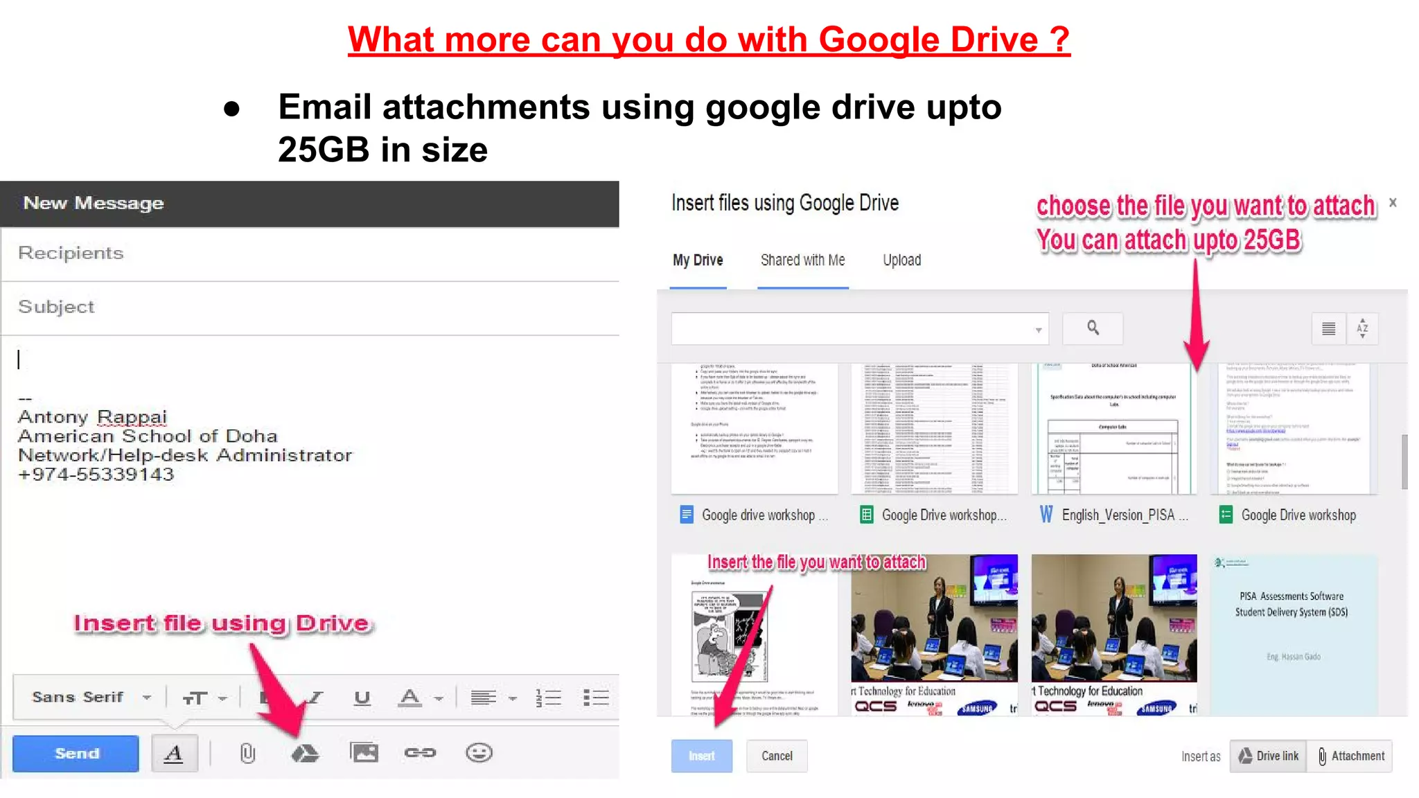 What more can you do with Google Drive ?
● Email attachments using google drive upto
25GB in size
 