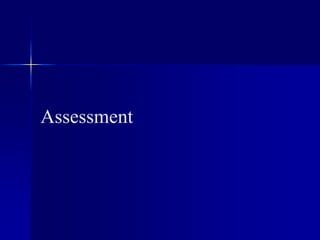 Assessment
 