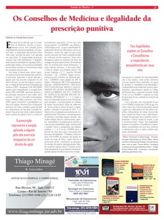 Estado de Direito n. 34 21 
Os Conselhos de Medicina e ilegalidade da 
prescrição punitiva 
Edmilson de Almeida Barros Júnior* 
Em meus livros defendo que os Conse-lhos 
de Medicina, durante os proce-dimentos 
éticos, têm cometido graves 
ilegalidades/inconstitucionalidades, em espe-cial 
sobre: a) atipicidade das punições éticas 
(não existe previsão da pena a ser aplicada 
em cada ilícito); b) perpetuidade da pena de 
cassação (não cabe reabilitação); c) ilegalida-de/ 
inconstitucionalidade da regulação sobre a 
publicidade médica; d) inconstitucionalidade 
da interdição cautelar e e) interpretação ilegal 
da contagem da prescrição. 
Este artigo se deterá neste último tópico, 
em especial a prescrição da pretensão punitiva. 
A prescrição representa a sanção aplicada a 
alguém pelo não exercício tempestivo de um 
direito de ação. No que diz respeito a prescri-ção, 
o Código de Processo Ético Profi ssional dos 
médicos (CPEP - Resolução CFM 1897/2009) 
vigente repete integralmente a revogada Reso-lução 
CFM 1246/1988: pretensão punitiva e 
da pretensão executória (5 anos cada), inter-corrente 
(3 anos) e vinculada (concomitante 
ilícito criminal). Sobre a primeira, o Art. 60 do 
CPEP vigente determina: A punibilidade por 
falta ética sujeita a Processo Ético-Profi ssional 
prescreve em 5 anos, contados a partir da data 
do conhecimento do fato pelo Conselho Re-gional. 
Essa prescrição mede o lapso temporal 
entre a prática do suposto ilícito e o início do 
procedimento apuratório. Ocorre que uma 
norma superior – Lei 6838/80 – que embasa o 
CPEP, dispõe no art. 1o que a punibilidade de 
profi ssional liberal, por falta sujeita a processo 
disciplinar, através de órgão em que esteja 
inscrito, prescreve em 5 anos, contados da data 
de verifi cação do fato respectivo. Existe clara 
divergência quanto ao momento do início da 
contagem do prazo prescricional. Tal antinomia 
deve ser resolvida pelo critério hierárquico - a 
regra superior prevalece. A discussão sobre 
o tema já chegou aos tribunais pátrios. Em 
decisão unânime, a 2ª T - Superior Tribunal 
de Justiça – STJ - 12/05/09 - julgou recurso, 
interposto pelo Conselho de Medicina pau-lista 
– CREMESP, contra julgado do TRF 3a 
Região. A Decisão do TRF 3ª foi integralmente 
mantida: ADMINISTRATIVO. PROCESSO 
ÉTICO-DISCIPLINAR. MÉDICO LEGISTA. 
EMISSÃO DE LAUDOS NECROSCÓPICOS. 
FATOS OCORRIDOS EM 1971. PERÍODO 
DE VIGÊNCIA DO REGIME MILITAR (DI-TADURA). 
PRESCRIÇÃO. 1. (...). 2. Contra o 
autor foi instaurado processo ético-disciplinar 
para averiguar a sua participação na emissão 
de laudos necroscópicos falsos de cadáveres 
de “presos políticos mortos durante o regime 
militar”, realizados no período de 1971. 3. O 
Brasil já viveu no passado esse momento de ver-gonha 
nacional. Entretanto, eventual apuração 
de infrações cometidas naquele período, não 
podem solapar direitos constitucionais vigen-tes, 
estimulando a reivindicação de direitos à 
custa de uma instabilidade legal e institucional 
e fazendo crescer a insegurança das relações 
jurídicas. (...). 4. A Lei no 6.838/80 prevê o 
período de cinco anos para a prescrição dos 
processos disciplinares. 5.Passados dezenove 
anos (1971/1990) da emissão dos laudos de 
exame de corpo de delito, sequer haveria a 
persecução penal, consistente na apuração 
da emissão de parecer ideologicamente falso, 
por acobertar suposto ilícito. O mesmo se dirá 
então da apuração de procedimento disciplinar, 
apoiado apenas em indícios de terem os respec-tivos 
peritos os emitido em desconformidade 
com a ética médica, como sendo coniventes 
com um suposto ilícito praticado, em época 
de ditadura. 6. Guardadas as peculiaridades e 
a independência das instâncias, penais e admi-nistrativas, 
especialmente, quanto ao Código 
de Processo Ético, o preceito invocado (artigo 
1o da Lei no 6.838/80) é expresso ao tratar 
da prescrição do ato cometido no exercício da 
profi ssão (...). 
Com o decisum, não resta dúvida de que 
a Lei 6.838/90 é ferida pelo CPEP, já que este 
conta o início dos 5 anos da prescrição, apenas 
a partir do conhecimento do fato pelos Con-selhos, 
independente do tempo transcorrido 
entre a prática do ilícito e esse conhecimento. 
A ilegal interpretação dos Conselhos tende a 
perpetuar o direito estatal de acusar, o que 
é inconstitucional e ilegal. Tais ilegalidades 
expõem os Conselhos e Conselheiros a respon-derem, 
pessoalmente por seus atos, inclusive 
a indenizarem todos os danos sofridos pelo 
injusto demandado. 
* Médico. Doutorando em Biotecnologia – Renorbio. 
Advogado Especializado em Direito Médico. Mestre 
em Direito Constitucional. Professor.Autor de diversas 
obras, entre as quais “Direito Médico: Abordagem 
constitucional da responsabilidade médica”, “Código 
de Ética Médica 2010 – Comentado e interpretado” 
publicadas pela Editora Atlas. 
ADVOCACIA CRIMINAL E EMPRESARIAL 
Rua México, 90 - Sala 310/313 
Centro - Rio de Janeiro / RJ 
Telefones: (21)7895 4100 (21) 2220 14 05 
ComodatodeImpressoras 
LaserparaProfissionais 
daÁreaJurídica 
RecargasemCartuchos 
Tintae Tonerp/impressoras 
NBRISO9001 
ManutençãodeImpressoras 
Laser,Jatode Tinta, 
Multifuncionais 
Tele-entrega (51) 3219-1001 
A melhortaxadeentregadomercado 
atendimentoaocliente@1001.com.br 
A prescrição 
representa a sanção 
aplicada a alguém 
pelo não exercício 
tempestivo de um 
direito de ação 
Tais ilegalidades 
expõem os Conselhos 
e Conselheiros 
a responderem, 
pessoalmente por seus 
atos 
TADEU VILANI | HTTP://OLHARES.UOL.COM.BR/TADEU003 
VEÍCULOS AUTOMOTORES 
Identifi cação, Inspeção, 
Vistoria, Avaliação, 
Perícia e Recall 
Hélio da Fonseca 
Cardoso 
1a edição 2012 
O BENEFÍCIO ASSISTENCIAL A IDOSOS 
E PORTADORES DE DEFICIÊNCIA 
Wagner de Oliveira Pierotti 
1a edição 2011 
SOLUÇÃO FINAL DO 
SERIAL KILLER NO 
POSITIVISMO DE 
HANS KELSEN 
Antonio Araújo 
1a eeddiiççããoo 22001122 
EEEdddiiiçççãããooo tttrrriiilllííínnnggguuueee 
U ppoorrtt.. U esp. U ing. 
DESAPROPRIAÇÃO POR 
ENTIDADE PRIVADA 
Consequências para a 
aquisição, execução, 
competência, registro e 
tributação 
Pedro Ribeiro do Val Neto 
1a edição 2012 
Rua Santo Amaro, 586 – Bela Vista – São Paulo – SP 
www.editoraleud.com.br e-mail: leud@leud.com.br 
www.editorapillares.com.br e-mail: editorapillares@ig.com.br 
 