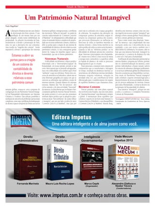 Estado de Direito n. 34 23 
Um Património Natural Intangível 
Paulo Magalhães* 
As alterações climáticas são um caso clássico 
de deterioração dos bens comuns. O uso 
partilhado de um mesmo bem por um Agrupo alargado, resulta numa subdefi nição da 
propriedade. As soluções encontradas até hoje, 
resumiram-se à divisão e privatização do bem, 
uma vez que a alternativa do uso comunita-rista 
resulta na “tragédia dos comuns”. Sendo 
impossível a divisão e apropriação dos sistemas 
naturais globais, avança-se com a proposta de 
confi guração de um Património Natural Intangí-vel 
da Humanidade relativamente aos Sistemas 
Climático e Oceânico. Esta solução possibilita a 
resolução de uma série de problemas operacionais 
complexos, como seja o problema da inadequação 
do alcance espacio-temporal do Direito aos novos 
fenómenos globais e intergeracionais, o problema 
das inevitáveis “falhas de mercado” ou ainda do 
conceito indeterminado do “Common Concertn 
of Mankind”. Ao ultrapassarmos a difi culdade que 
existe em assinalar direitos completos de proprie-dade 
aos recursos ambientais comuns, estamos a 
abrir as portas para a criação de um sistema de 
contabilidade de direitos e deveres relativos a esse 
património comum, e à sua consequente gestão 
dentro do “espaço de manobra seguro” para a 
humanidade, que são os limites planetários. 
Sistemas Naturais 
A difi culdade em delimitar o objeto jurídico 
relacionado com o “interesse/preocupação” da 
humanidade, em nossa opinião, prende-se não 
com o bem natural que se pretende salvaguardar, 
mas com a difi culdade em se defi nir qual o bem 
“ambiente” a que nos referimos. Dentro dos con-ceitos 
de atmosfera ou hidrosfera, cabem não só 
uma dimensão geográfi ca do espaço em que se 
exercem as soberanias mas também a noção de 
sistemas naturais. Quando falamos de sistemas 
naturais, falamos das “leis da natureza”, dos 
ciclos naturais e de uma actividade “funcional” 
da natureza. As descobertas que revelaram o fun-cionamento 
global do Sistema Natural Terrestre, 
são ainda recentes e é certo que não possuímos 
nenhum objeto jurídico que se adeque às carac-terísticas 
desse “bem ambiente” de caráter difuso 
e intangível, que por um lado vá além do mero 
“Common Concern of Mankind”, mas que por 
outro não se confunda com o espaço geográfi co 
da soberania. Na sequência das alterações da 
composição química da atmosfera surgem al-terações 
na composição química dos oceanos, 
que provocam diminuições ou melhorias no 
bem-estar de todos os membros inseridos no 
sistema terrestre, e desta forma interfere-se na 
esfera jurídica de todos os outros seres humanos. 
Quando se fala na “nebulosa jurídica” ou na 
difi culdade de defi nição precisa dos contornos 
desse “interesse e preocupação com a humanida-de” 
estamo-nos a referir a estas trocas de massa 
e energia entre a atmosfera e a superfície sólida 
ou líquida do planeta e de todos os processos 
biogeoquímicos que os cruzam. 
Esses processos, consistem num conjunto de 
componentes que se transformam e interagem 
no tempo, resultado de dinâmicas internas ca-racterísticas 
e de infl uências externas (atividades 
humanas, erupções vulcânicas, variações na 
atividade solar, etc), que contribuem de forma 
diferenciada para o estabelecimento de estados 
de equilíbrio dinâmico a que chamamos clima. 
Recurso Comum 
Está-se portanto, não num plano espacial 
dos territórios dos Estados, mas sim num plano 
de “sistemas funcionais” cuja dimensão é sempre 
a global. A manutenção desse equilíbrio que 
constitui o suporte de um bem-estar humano é o 
Common Interest of Mankind e o seu desequilíbrio 
o Common Concern of Mankind. Simone Borg, 
identifi ca este interesse comum como um esta-tuto 
legal de um recurso comum ”intangível” que 
abrange os bens comuns globais. Pureza falava já 
de bens comuns globais pós-materiais. 
Parece então existir uma dimensão “imate-rial” 
da natureza, cuja complexidade das suas 
interações ainda nos é desconhecida na sua 
totalidade, e por esse motivo também nos é 
difícil defi ni-la e delimitá-la. No entanto, sabe-se 
hoje que essa natureza funcional, intangível ou 
pós-material, é a essência da dinâmica da vida 
e como tal é vital para a humanidade. 
A atribuição de uma dimensão patrimonial ao 
sistema climático, proposta por Sobrino, permite 
não só a desterritorialização da natureza, como 
permite individualizar a função natural, isolá-la 
do conceito de soberania e distinguir juridicamen-te 
os serviços ambientais globais da infraestrutura 
física do ecossistema que disponibiliza o serviço. 
Esta noção de Património Natural intangível 
pode constituir o suporte estrutural legal para o 
desenvolvimento de novas actividades de presta-ção 
de serviços ambientais de interesse comum 
para toda a Humanidade, e tornar-se decisivo na 
recuperação da biocapacidade do planeta. 
Essa natureza “intangível”, porque nos une 
a todos, é a essência e o verdadeiro Património 
Comum da Humanidade. 
*Investigador CESNOVA/FCSH.Univ. Nova Lisboa, 
Coordenador do Condomínio da Terra, Quercus 
– ANCN. 
Estamos a abrir as 
portas para a criação 
de um sistema de 
contabilidade de 
direitos e deveres 
relativos a esse 
património comum 
 
