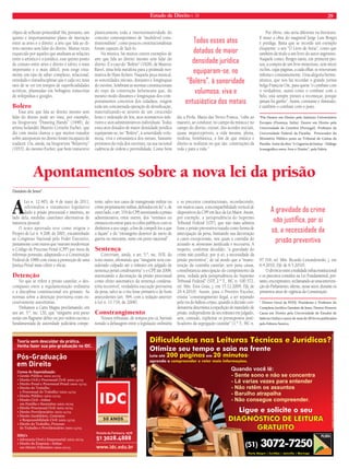 Estado de Direito n. 34 29 
Apontamentos sobre a nova lei da prisão 
Damásio de Jesus* 
A Lei n. 12.403, de 4 de maio de 2011, 
reformulou o tratamento legislativo 
dado à prisão processual e instituiu, ao 
lado dela, medidas cautelares alternativas de 
natureza pessoal. 
O texto aprovado teve como origem o 
Projeto de Lei n. 4.208, de 2001, encaminhado 
ao Congresso Nacional pelo Poder Executivo, 
juntamente com outros que visavam modernizar 
o Código de Processo Penal (CPP) por meio de 
reformas pontuais, adaptando-o à Constituição 
Federal de 1988 com vistas à promoção de uma 
Justiça Penal mais célere e efi caz. 
Detenção 
No que se refere à prisão cautelar, o des-compasso 
entre a regulamentação ordinária 
e a disciplina constitucional era gritante. As 
normas sobre a detenção provisória eram ex-cessivamente 
autoritárias. 
Tínhamos a Carta Magna proclamando, em 
seu art. 5.º, inc. LXI, que “ninguém será preso 
senão em fl agrante delito ou por ordem escrita e 
fundamentada de autoridade judiciária compe-tente, 
salvo nos casos de transgressão militar ou 
crime propriamente militar, defi nidos em lei” e, de 
outro lado, o art. 319 do CPP, autorizando a prisão 
administrativa, entre outros, dos “remissos ou 
omissos em entrar para os cofres públicos com os 
dinheiros a seu cargo, a fi m de compeli-los a que 
o façam” e do “estrangeiro desertor de navio de 
guerra ou mercante, surto em porto nacional”. 
Sentença 
Conviviam, ainda, o art. 5.º, inc. LVII, do 
texto maior, afi rmando que “ninguém será con-siderado 
culpado até o trânsito em julgado de 
sentença penal condenatória” e o CPP, até 2008, 
autorizando a decretação da prisão processual 
como efeito automático da sentença condena-tória 
recorrível, verdadeira execução provisória 
da pena, salvo se o réu fosse primário e de bons 
antecedentes (art. 594, com a redação anterior 
à Lei n. 11.719, de 2008). 
Constrangimento 
Nossos tribunais, de tempos pra cá, haviam 
notado a defasagem entre a legislação ordinária 
e os preceitos constitucionais, reconhecendo, 
em muitos casos, a incompatibilidade vertical de 
dispositivos do CPP em face da Lei Maior. Assim, 
por exemplo, a jurisprudência do Supremo 
Tribunal Federal (STF), que não mais admitia 
fosse a prisão preventiva tratada como forma de 
antecipação da pena, limitando sua decretação 
a casos excepcionais, nos quais a custódia do 
acusado se mostrasse justifi cada e necessária. A 
respeito, conforme decidido, “a gravidade do 
crime não justifi ca, por si só, a necessidade da 
prisão preventiva”, de tal modo que a “manu-tenção 
da custódia cautelar, sem justa causa, 
consubstancia antecipação do cumprimento da 
pena, vedada pela jurisprudência do Supremo 
Tribunal Federal” (STF, 2.ª T., HC n. 100.572, 
rel. Min. Eros Grau, j. em 15.12.2009, DJe de 
29.4.2010). Assim, para o Pretório Excelso, 
existia “constrangimento ilegal, a ser reparado 
pela via do habeas corpus, quando a decisão con-denatória 
determina a expedição de mandado de 
prisão, independente de seu trânsito em julgado, 
sem, contudo, explicitar os pressupostos justi-fi 
cadores da segregação cautelar” (1.ª T., HC n. 
97.318, rel. Min. Ricardo Lewandowski, j. em 
6.4.2010, DJe de 6.5.2010). 
O divórcio entre a realidade infraconstitucional 
e os preceitos contidos na Lei Fundamental, por-tanto, 
era expressivo, reclamando-se uma interven-ção 
do Parlamento, silente, nesse setor, durante os 
primeiros anos de vigência da Constituição. 
* Diretor-Geral da FDDJ, Presidente e Professor do 
Complexo Jurídico Damásio de Jesus, Doutor Honoris 
Causa em Direito pela Universidade de Estudos de 
Salerno (Itália) e autor de mais de 20 livros publicados 
pela Editora Saraiva. 
objeto de refl exão primordial! Há, portanto, um 
quinto e importantíssimo plano de interação 
entre as artes e o direito: a arte que fala ao di-reito 
mesmo sem falar do direito. Muitas vezes 
esquecido por aqueles que analisam as relações 
entre o artístico e o jurídico, esse quinto ponto 
de contato entre artes e direito é talvez o mais 
importante e o mais difícil, pois exige exta-mente 
um tipo de saber complexo, relacional, 
enredado e transdisciplinar que é cada vez mais 
raro de se ver em tempos de superfi cialidades 
acríticas, plasmadas em bobagens transcritas 
de wikipédias e googles. 
Boléro 
Essa arte que fala ao direito mesmo sem 
falar do direito pode ser vista, por exemplo, 
na litogravura “Drawing Hands” (1948), do 
artista holandês Maurits Cornelis Escher, que 
diz com muita clareza o que muitos tratados 
sobre autopoiesis no direito foram incapazes de 
traduzir. Ou, ainda, na litogravura “Relativity” 
(1953), do mesmo Escher, que bem transcreve 
plasticamente toda a internormatividade do 
conceito contemporâneo de “multilevel cons-titutionalism”, 
como poucos constitucionalistas 
foram capazes de fazê-lo. 
Na música, há muitos outros exemplos de 
arte que fala ao direito mesmo sem falar do 
direito. É o caso do “Boléro” (1928), de Maurice 
Ravel, uma bela metáfora para a pirâmide nor-mativa 
de Hans Kelsen. Naquela peça musical, 
as sonoridades iniciais, distantes e longínquas 
do ouvinte, lembram as normas constitucionais 
do topo da construção kelseneana que, do 
mesmo modo distantes e longínquas dos com-portamentos 
concretos dos cidadãos, exigem 
toda um concatenada operação de densifi cação, 
materializando-se através de um crescendo 
lento e ordenado de leis, atos normativos infe-riores 
e atos administrativos individuais. Todos 
esses atos dotados de maior densidade jurídica 
equiparam-se, no “Boléro”, à sonoridade volu-mosa, 
viva e entusiástica dos metais, bastante 
próximos da vida dos ouvintes, na sua racional 
cadência de ordem e previsilidade. Como bem 
diz a Profa. Maria das Neves Franca, “cabe ao 
maestro, ao condutor, no campo da música e no 
campo do direito, extrair, dos acordes iniciais, 
quase imperceptíveis, a vida mesma, plena, 
ruidosa, bombástica, a fi m de que música e 
direito se realizem no que são: construções da 
vida e para a vida.” 
Por óbvio, não seria diferente na literatura. 
E nisso a obra do magistral Jorge Luis Borges 
é pródiga. Basta que se recorde um exemplo 
eloqüente: o seu “O Livro de Areia”, conto que 
também dá título a um livro do autor argentino. 
Naquele conto, Borges narra, em primeira pes-soa, 
a compra de um livro misterioso, sem início 
ou fi m, cujas páginas, a cada olhar, se renovavam 
infi nita e constantemente. Uma alegoria herme-nêutica, 
que nos faz recordar o grande jurista 
belga François Ost, para quem “o combate com 
o verdadeiro, assim como o combate com o 
belo, está sempre prestes a recomeçar, porque 
jamais foi ganho”. Assim, constante e ilimitado, 
é também o combate com o justo. 
*Pós-Doutor em Direito pelo Instituto Universitário 
Europeu (Florença, Itália). Doutor em Direito pela 
Universidade de Coimbra (Portugal). Professor da 
Universidade Federal da Paraíba. Procurador do 
Ministério Público junto ao Tribunal de Contas da 
Paraíba. Autor da obra “A Cegueira da Justiça – Diálogo 
Iconográfi co entre Arte e Direito”, pela Fabris. 
Todos esses atos 
dotados de maior 
densidade jurídica 
equiparam-se, no 
“Boléro”, à sonoridade 
volumosa, viva e 
entusiástica dos metais 
A gravidade do crime 
não justifi ca, por si 
só, a necessidade da 
prisão preventiva 
 