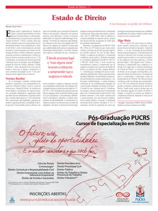 Estado de Direito n. 34 9 
Estado de Direito 
Éderson Garin Porto* 
Estudos sobre o signifi cado do “Estado de 
Direito” já foram empreendidos em obras 
clássicas. Invariavelmente, os doutrinado-res 
identifi cam fases e acepções para a expressão 
“Estado de Direito”. É lícito, contudo, dizer que 
todos se referem a uma certa característica de um 
determinado Estado. Poucos identifi cam o “Esta-do 
de Direito” como norma dotada de conteúdo 
normativo e efi cácia própria. Em estudo recente 
(Estado de Direito e Direito Tributário), procurei 
examinar a norma no ordenamento e verifi car se 
haveria efi cácia normativa própria no art. 1° da 
Constituição. A essa altura já é possível perceber 
a distinção entre os enfoques: uma abordagem, 
própria da Teoria do Estado, identifi ca “Estado 
de Direito” como característica de certo tipo de 
Estado e outra que se dispõe a examinar se o 
texto normativo insculpido no art. 1° da Cons-tituição 
possui alguma força normativa. 
Norma Basilar 
Ao se investigar a tradição constitucional 
brasileira, cotejando-a com a jurisprudência do 
Supremo Tribunal Federal, torna-se possível 
afi rmar que o “Estado de Direito” se constitui em 
norma basilar e estruturante do sistema norma-tivo, 
revelando importância e signifi cado ímpar 
que difere de seus subelementos. Equivale a dizer 
que o sentido trazido pelo art. 1° da Constituição 
não é apresentado pela legalidade, separação de 
poderes, segurança jurídica, moralidade ou devi-do 
processo. Nesse sentido, pode-se afi rmar, com 
apoio em Canotilho, que o princípio do Estado de 
Direito é um princípio “constitutivo, de natureza 
material, procedimental e formal (a doutrina 
alemã refere-se a material-verfahrenmässiges Form-prinzip)”. 
No intuito de comprovar o aqui defendi-do, 
utilizar-se-á um único caso julgado pelo STF. 
Trata-se da exigência de depósito recursal para 
que o administrado tenha acesso ao segundo grau 
da jurisdição administrativa. Com efeito, durante 
anos vigorou a orientação de que a restrição ao 
acesso mediante a exigência “depósito recursal” 
era considerada constitucional. Não obstante, fos-se 
alegada ofensa ao devido processo legal (art. 5°, 
LIV, CF), o STF reiteradamente assentava que não 
haveria qualquer ofensa à referida cláusula, já que 
a lei que disciplinava o procedimento adminis-trativo 
contemplava o depósito e o defi nia como 
requisito de admissibilidade. A interpretação do 
Supremo reduzia o devido processo ao exame da 
legalidade, vale dizer, se houvesse previsão legal, 
Uma limitação ao poder de tributar 
qualquer norma procedimental seria considerada 
constitucional. Entre outros precedentes, pode-se 
citar o RE n° 169077/MG, onde se reafi rmou a 
constitucionalidade do depósito prévio, porque 
não haveria previsão da garantia do duplo grau 
de jurisdição administrativa. 
Entretanto, no julgamento da ADI-MC 1922/ 
DF, o Pleno do STF assentou que estaria sendo 
violado o princípio do devido processo legal no 
seu sentido material. No voto do Min. Marco 
Aurélio, a exigência do depósito é considerada 
verdadeira coação política. Referida orientação 
se consolida no julgamento dos RE’s nº 390.513 
e 389.383. Desde então, a Corte revisou seu 
entendimento e passou a compreender que tal 
exigência contrasta com os cânones do Estado de 
Direito, nas palavras do Min. Joaquim Barbosa: 
“(...) entendo que a ampliação do acesso ao pro-cedimento 
administrativo reforça, para usar termo 
de Jürgen Habermas, um ‘patriotismo constitucio-nal’ 
que desobstrui os canais representativos – um 
dos quais, a Administração – e, assim, fomenta a 
construção de um republicanismo fundado em 
civismo político balizador do Estado de Direito”. 
O estudo do caso “depósito prévio” é emblemá-tico 
porque a mesma controvérsia é interpretada 
pela Corte Constitucional de duas formas. Num 
primeiro momento, como sendo constitucional 
e, posteriormente, sem que houvesse modifi ca-ção 
na ordem jurídica, a questão é considerada 
inconstitucional (súmula vinculante n° 21). A 
orientação vencida foi superada por outra que 
privilegiou interpretação baseada num verdadeiro 
encadeamento de normas, visando conferir maior 
efi cácia ao texto constitucional. 
Algo Mais 
Este é o ponto! Há uma norma no ordena-mento 
jurídico ainda pouco explorada e que 
possui efi cácia normativa expressiva - Estado de 
Direito - e, no caso, da atuação da sua chamada 
função efi cacial integrativa. A referida função fez 
com que a Suprema Corte revisasse seu posicio-namento 
para reconhecer a inconstitucionalida-de 
da exigência. Em outras palavras, o devido 
processo legal e “mais alguma coisa” levaram o 
intérprete a compreender que a exigência é in-devida. 
Esse “algo mais” é a valiosa contribuição 
do “Estado de Direito”. A concepção de Estado 
de Direito na sua acepção contemporânea, are-jada 
pelos ideais da democracia, é fundamental 
para se compreender a importante virada na 
jurisprudência do Tribunal. Em linha de síntese 
conclusiva, pode-ser afi rmar que a jurisprudên-cia 
do STF vem atribuindo efi cácia normativa 
própria à cláusula constitucional do Estado de 
Direito. Sendo assim, pode-se afi rmar que um 
dos principais legados do Estado de Direito é 
integrar e coordenar as normas que defi nem a 
competência tributária, limitando o exercício do 
poder de tributar. 
*Advogado. Doutorando (UFRGS). Mestre (UFRGS). 
Professor de Direito Tributário da ULBRA. 
O devido processo legal 
e “mais alguma coisa” 
levaram o intérprete 
a compreender que a 
exigência é indevida 
 