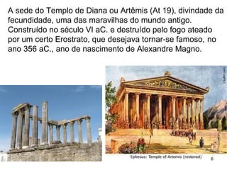 Portal de saída do centro comercial.
Construído em 2 a.C. por súditos de
Augustus que o dedicaram ao
imperador e sua família.
Uma inscrição nas paredes chama
Augustus "filho da divindade“.
6
 