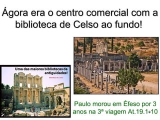 Essa marca de pé impressa no chão de uma rua em Éfeso
(hoje Turquia), servia de placa de sinalização para se chegar
aos prostíbulos.
Note-se que ao lado do pé há o desenho de uma mulher.
9
 