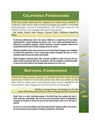 CALIFORNIA FUNDRAISING
“Not many people understand the complexity of raising money statewide in
California. Anne and her s...