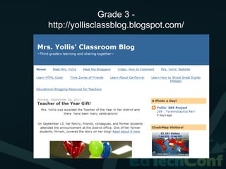 Grade 3 -
http://yollisclassblog.blogspot.com/
 