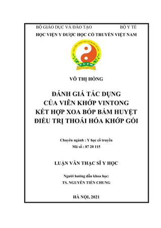 BỘ GIÁO DỤC VÀ ĐÀO TẠO BỘ Y TẾ
HỌC VIỆN Y DƯỢC HỌC CỔ TRUYỀN VIỆT NAM
VÕ THỊ HỒNG
ĐÁNH GIÁ TÁC DỤNG
CỦA VIÊN KHỚP VINTONG
...