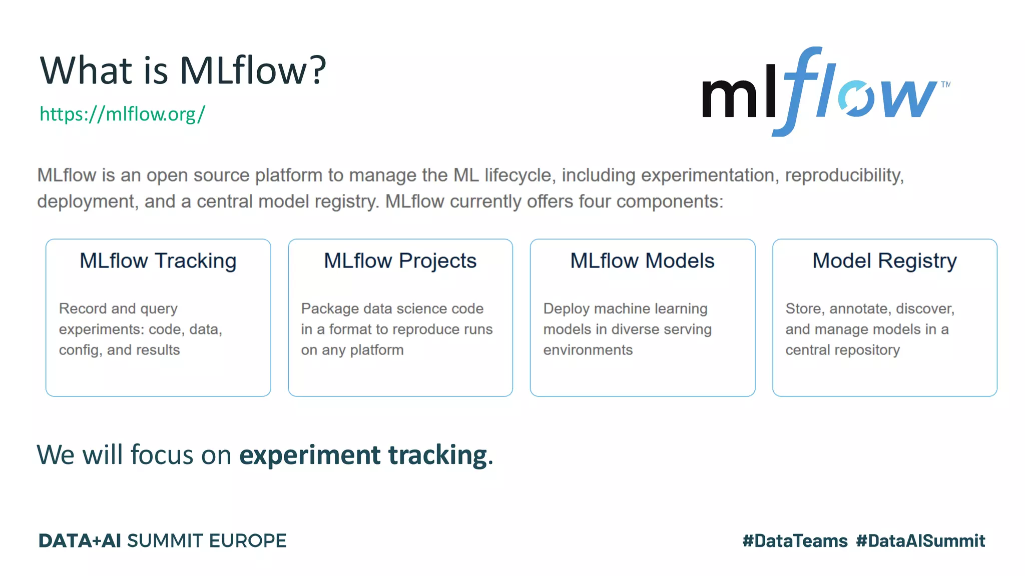 What is MLflow?
https://mlflow.org/
We will focus on experiment tracking.
 