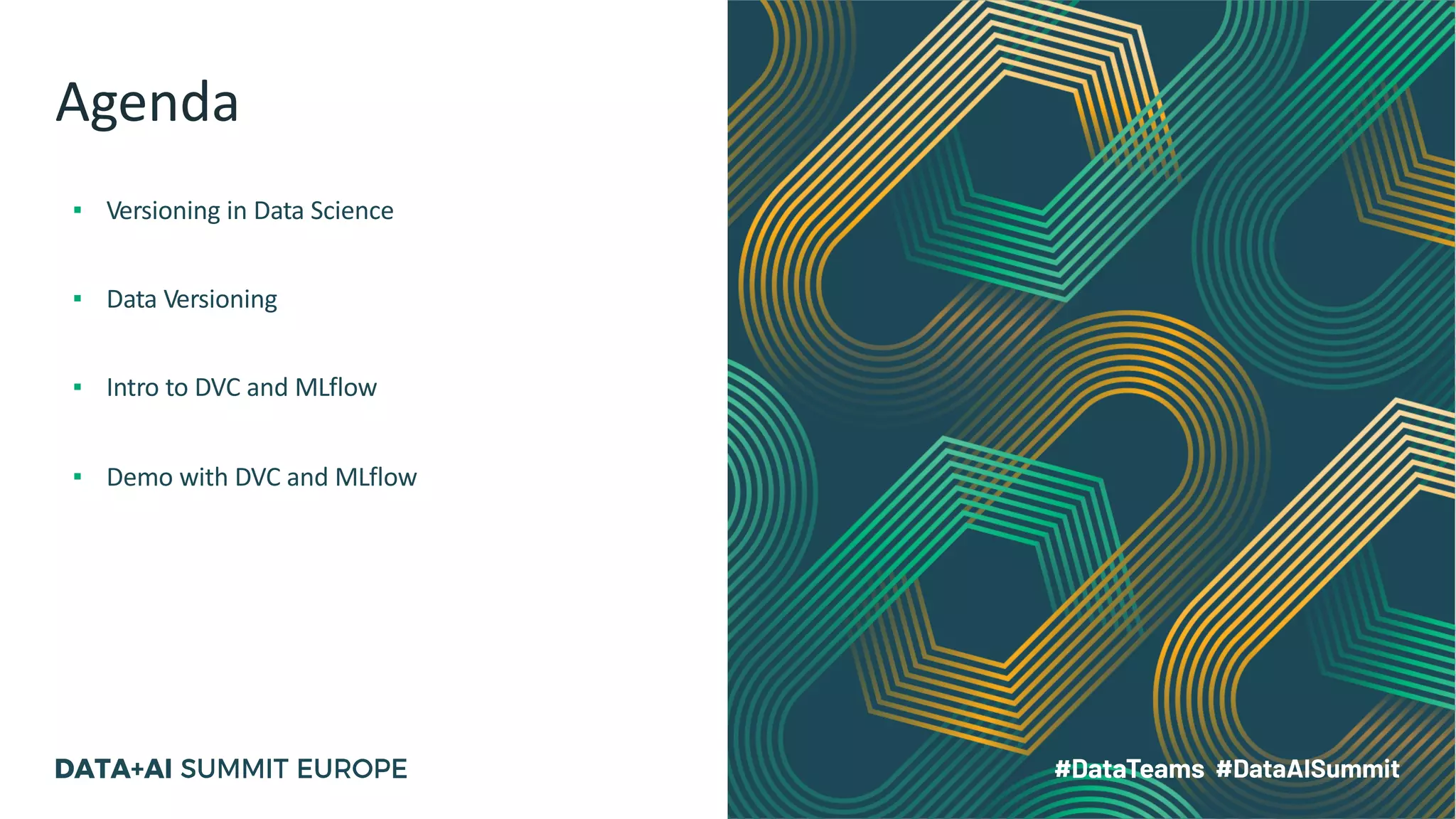 Agenda
▪ Versioning in Data Science
▪ Data Versioning
▪ Intro to DVC and MLflow
▪ Demo with DVC and MLflow
 