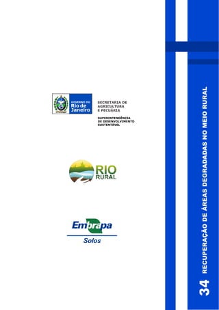34RECUPERAÇÃODEÁREASDEGRADADASNOMEIORURAL
SUPERINTENDÊNCIA
DE DESENVOLVIMENTO
SUSTENTÁVEL
Solos
 