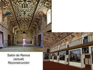 Salón de Reinos
(actual)
Reconstrucción