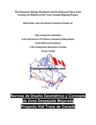 Normas de Diseño Geométrico y Concepto
de Zona Despejada Mejorada
Proyecto Vial Trans de Canadá
 