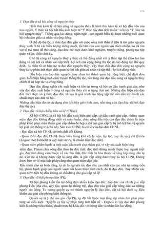 109
1. Đạo đức ở xã hội công xã nguyên thủy
Hình thái kinh tế xã hội công xã nguyên thủy là hình thái kinh tế xã hội đầu tiên của
loài ngƣời. Ý thức xã hội bắt đầu xuất hiện từ “Ý thức bầy đàn đơn thuần” tiến tới “Ý thức xã
hội nguyên thủy”. Thông qua lao động, ngôn ngữ , con ngƣời biểu lộ đƣợc những mối quan
hệ tình cảm giữa cá nhân và cộng đồng.
Ở chế độ thị tộc, ý thức đạo đức gắn với cuộc sống tinh thần tổ tiên là tôn giáo nguyên
thủy, sinh ra từ các biểu tƣợng mông muội, tối tăm của con ngƣời với thiên nhiên, họ đã tìm
vật tổ (tổ tem) để thờ cúng, đạo đức thể hiện dƣới kinh nghiệm, truyền thống, phong tục tập
quán và các điều cấm kỵ.
Chế độ công xã nguyên thủy ý thức cá thể đồng nhất với ý thức tập thể (hòa tan lao
động và lợi ích cá nhân vào tập thể). Lợi ích của cộng đồng thị tộc do lao động tập thể quy
định, là nhân tố cơ bản tạo ra đạo đức nguyên thủy. Vậy thực chất đạo đức công xã nguyên
thủy là sự phản ảnh thực chất quan hệ lợi ích giữa cá nhân và tập thể - lợi ích đồng nhất.
Dấu hiệu của đạo đức nguyên thủy chƣa trở thành quan hệ riêng biệt, chế định đơn
giản, biểu hiện bằng tình cảm truyền thống thị tộc, nền tảng của đạo đức công xã nguyên thủy
chính là sự hợp tác và công bằng.
Đạo đức đúng nghĩa chỉ xuất hiện và tồn tại trong xã hội có đấu tranh giai cấp, nhƣ
vậy đạo đức xuất hiện ở công xã nguyên thủy chỉ ở trạng thái mờ. Những dấu hiệu của đạo
đức hiện thực và ý thức đạo đức xã hội là quá trình lao động tập thể dần dần trở thành các
chuẩn mực đạo đức xã hội.
Những dấu hiệu đó có tác dụng cho đến bây giờ (tình cảm, nền tảng của đạo đức xã hội, đạo
đức thị tộc).
2. Đạo đức xã hội chiếm hữu nô lệ (CHNL)
Xã hội CHNL là xã hội bắt đầu xuất hiện giai cấp, có đấu tranh giai cấp, những quan
niệm đạo đức không đồng nhất và mâu thuẫn, chức năng đầu tiên của đạo đức chính là biện
pháp khắc phục mâu thuẫn giai cấp nhằm đè bẹp ý chí của giai cấp bị trị (nô lệ) bảo vệ quyền
lợi giai cấp thống trị (chủ nô). Sản xuất CHNL là cơ sở của đạo đức CHNL.
- Đạo đức xã hội CHNL có tính chất đối kháng.
- Quan điểm đạo đức CHNL đƣợc hiểu trùng khít với lý luận, tập tục, quy tắc và ý chí tổ tiên
(Logos: theo Héraclit là quy luật vũ trụ, là chuẩn mực đạo đức).
- Quan niệm phẩm hạnh là một cuộc đấu tranh cho phẩm giá, vì vậy mà xuất hiện lòng
nhân đạo. Platon chia công dân theo ba đức tính: đức tính thông minh thuộc loại ngƣời triết
gia, đức tính dũng cảm thuộc về các thủ lĩnh, đức tính ôn hòa thuộc về tầng lớp công dân tự
do. Còn nô lệ không đƣợc xếp là công dân, là giai cấp đông đảo trong xã hội CHNL không
đƣợc bảo vệ về mặt luật pháp cũng nhƣ quan niệm đạo đức.
Đấu tranh cho sự bình đẳng, tự do là nguyên tắc đạo đức cao nhất của các nhà tƣ tƣởng tiến
bộ, phẩm hạnh giúp con ngƣời vƣơn tới hoàn thiện tính cách, đó là đạo đức. Tuy nhiên các
quan niệm tiến bộ đều không có chỗ đứng cho giai cấp nô lệ!
3. Đạo đức xã hội phong kiến (PK)
Xã hội phong kiến tồn tại đồng thời nhiều kiểu đạo đức: đạo đức của chính giai cấp
phong kiến (địa chủ, quý tộc, quan lại thống trị), đạo đức của giai cấp nông dân và những
ngƣời lao động. Tƣ tƣởng quyền uy trở thành nguyên lý đạo đức, đặt xã hội dƣới sự điều
khiển của giai cấp phong kiến thống trị.
Quyền uy là ý chí của giai cấp PK, áp đặt bắt buộc mọi tầng lớp nhân dân phải phục
tùng vô điều kiện “Quyền uy lấy sự phục tùng làm tiền đề”- Englels vì vậy đạo đức phong
kiến là những tiêu chuẩn, chuẩn mực hà khắc đối với nông dân và nhân dân lao động.
 