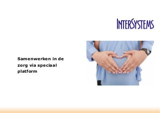 Samenwerken in de
zorg via speciaal
platform
 