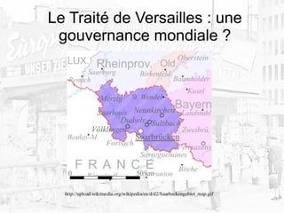 Le Traité de Versailles : une
gouvernance mondiale ?
 