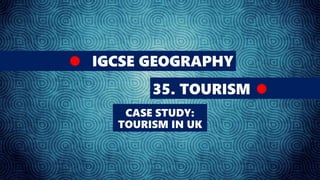 case study on tourism igcse geography