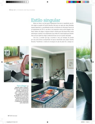 Morar só | É POSSÍVEL SER FELIZ SOZINHO




                                                Estilo singular
                                                    Muita cor, classe e um bom gosto irrepreensível. São esses os ingredientes que de-
                                                ram origem ao projeto de Toninho Noronha, feito para um rapaz que adora liberdade,
                                                espaços disponíveis e a possibilidade de tudo se transformar em decoração. Trata-se de
                                                um apartamento de 370 m², cujo dono é um empresário carioca recém-chegado a São
                                                Paulo. Solteiro, ele alugou o espaçoso imóvel e solicitou que não fossem feitas muitas
                                                intervenções na planta e nos acabamentos. Esse, então, foi o maior desaﬁo para Toninho:
                                                fazer com que aquele lar antigo e tradicional ﬁcasse com um ar jovial e descolado.
                                                    Com isso, o corredor que liga o escritório à sala, por exemplo, foi tomado
                                                por uma mesa branca acompanhada de bancos desenhados pelo próprio Toninho
                                                Noronha.“Transformar o retorno de circulação em sala de jantar foi a solução en-




                      Para chegar ao
                 segundo andar, é impossí-
                vel não reparar na bicicleta
                    vintage – lembrança de
                   uma temporada em Lon-
                 dres – a qual se contrapõe
                  à proposta atual da obra
                de Cláudio Tozzi e ao banco
                 em forma de caveira. Esse
                    hall de entrada faz jus à
                 intenção de modernidade
                 e reﬁnamento requisitada
                            pelo empresário




  38|




Casa&Deco 50 10.indd 38                                                                                                                   23/9/2011 17:35:21
 