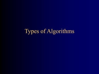 Types of Algorithms
 