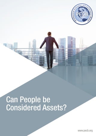www.pecb.org 
Can People be 
Considered Assets? 
 
