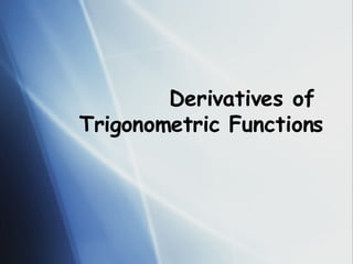 Derivatives of  Trigonometric Functions 