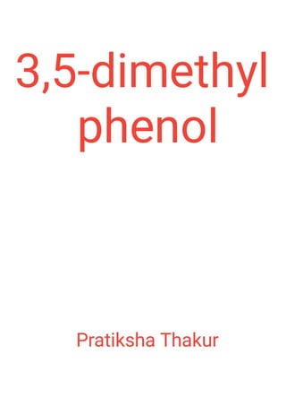 3,5-dimethyl phenol 