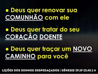 ● Deus quer renovar sua
COMUNHÃO com ele
● Deus quer tratar do seu
CORAÇÃO DOENTE
● Deus quer traçar um NOVO
CAMINHO para você
 