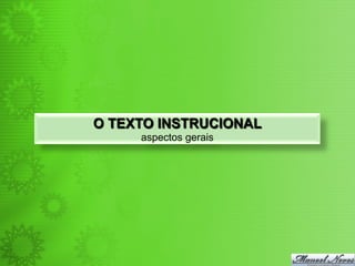 O TEXTO INSTRUCIONAL
     aspectos gerais
 