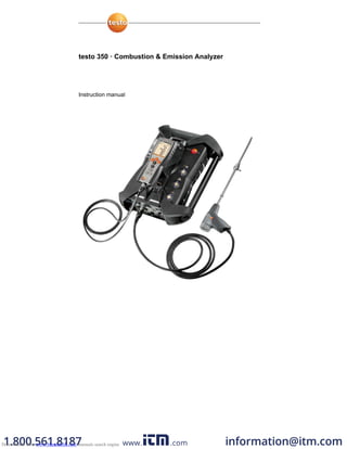 testo 350 · Combustion & Emission Analyzer
Instruction manual
www. .com information@itm.com1.800.561.8187Downloaded from www.Manualslib.com manuals search engine
 