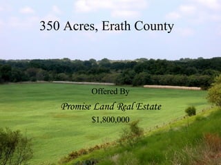 350 Acres, Erath County Offered By Promise Land Real Estate $1,800,000 