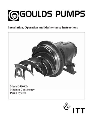 Installation, Operation and Maintenance Instructions
Model 3500XD
Medium Consistency
Pump System
 