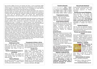 Consagração de dízimos e ofertas
Concílio Local
No próximo domingo consagraremos
nossos dízimos e ofertas ao Senhor.
Venha preparado para este momento
de investimento no reino.
Todos os membros da Igreja do
Matão estão convocados para a
primeira reunião ordinária do
Concílio Local do 2º semestre, a
realizar-se no domingo, dia 08/09,
às 19h, no primeiro momento do
culto. Relatório da 1ª etapa
da construção da casa pastoral,
eleição de um representante para o
Concílio Regional e encaminhamen-
tos para o semestre.
Pauta:
Pr. Levi
Celebração da Ceia
Ceia nos Marques
Hoje, no culto da noite, celebrare-
mos a Ceia do Senhor. Ore e venha
preparado para esse momento de
comunhão com Deus e com os
irmãos.
Todos os líderes dos grupos de
crescimento estão convocados para
uma reunião, hoje, às 17h45, no
salão da igreja.
No próximo domingo, no horário da
Escola Dominical, o pastor estará
nos Marques celebrando a Ceia.
Reunião da liderança dos grupos de
crescimento
Escala da diaconia
Batismo e profissão de fé
Programação da semana
Escola Dominical Distrital
Quarta: Grupos de crescimento.
Sábado – 20h: Juventude.
Domingo – 9h: Escola Dominical.
19h: Culto de louvor e adoração.
Por ocasião de aniversário dos 132
anos de metodismo em Piracicaba e
região, no próximo domingo, dia
08/09, teremos uma Escola
Dominical conjunta com todas as
igrejas do Distrito na Catedral
Metodista.
Culto matutino de louvor e ado-
ração pelos 132 anos da igreja e da
educação metodista (participação
dos alunos, professores e familiares
do Colégio Piracicabano);
Escola Dominical Distrital -
dividiremos em três grandes salas:
Adultos (Rev. Nicanor Lopes)
Jovens/ juvenis (Rev. Tiago Valentim
- a confirmar)
Crianças (grupo de teatro infantil).
Inclua na sua lista de oração os
irmãos que estão se preparando
para o batismo e profissão de fé:
Leo, Nathália, Julia, Lucas, Fred Jr. e
Mônica.
Programação:
9h:
10h15:
Rev. Tarcísio dos Santos - SD do
Distrito de Piracicaba
ATENÇÃO: Nesse dia não haverá
Escola Dominical no Matão!!
Marcamos a festa de
celebração do batismo para o
primeiro domingo de outubro,
anote em sua agenda.
Dia da Escola Dominical
Encontro dos Juvenis Metodistas
Pessoas que precisam de nossas
orações
Biblioteca - novidade
Aniversariantes da semana
No dia 23/09, comemoraremos o Dia
da Escola Dominical com uma
atividade especial no Matão.
Participe!
Será realizado, no dia 28/09, das
14h30 às 18h, o Encontro dos
Juvenis Metodistas da Cidade de
Piracicaba, na Igreja Metodista no
Matão. O tema será “
Inscrições: R$ 10,00 com direito a
MacMatão (X Salada com fritas e
refri).
Vem aí, mais um Domingo Hospita-
leiro. Será no dia 06/10. O primeiro
foi o maior sucesso. Inscreva-se com
a Samantha ou a Miriam.
Antônio
Lamatriz. Nesta semana faleceu a
mãe da dona Teresinha. Lembremos
de orar por ela e sua família.
São 10
músicas do Cantor
Cristão e da Harpa
Cristã em piano e
voz, dentre elas Sou
Feliz, Deus Cuidará de Ti, Nome
Bom, Firme nas Promessas e
Grandioso És Tu.
The Walking
Dead: você anda morto por aí?”
Domingo Hospitaleiro
Orem pela Mariquinha (esposa do pr.
Dorival), Sandra (esposa do pr.
Carlinhos), Odila Marques e
02/09 - José Reis e Elisandra.
CD “Clássicos da
Música Cristã -
Volume 3:
Veja fotos e vídeos dos últimos
eventos do Matão no
www.metodistanomatao.com.br
que me fez refletir. Se sou um homem de Deus, o que as pessoas estão
vendo em mim? Será que estou deixando transparecer a minha motivação,
minha alegria e confiança num Deus vivo e verdadeiro ou será que as
pessoas estão vendo em mim sinais de derrota e frustração?
De uma forma ou de outra, vejo nisso um alerta para todos nós. Como as
pessoas estão nos vendo? Será que elas estão nos vendo como homens e
mulheres de Deus porque têm visto que a alegria do Senhor é a nossa força
ou será que as pessoas estão nos vendo tão desanimados,
descomprometidos, tão derrotados a ponto de não transparecer Deus em
nós?
Temos diante de nós um projeto desafiador para este semestre, projeto este
que tem exigido sacrifício do tempo de descanso, tempo com a família,
exigido esforço físico, emocional, espiritual e financeiro de todos nós.
Preocupa-me que o cansaço e o stress possam nos sobrecarregar e,
consequentemente, comprometer nossa vida de comunhão com Deus e com
os irmãos, com a família e também nosso testemunho com os de fora.
Louvo a Deus pela vida de cada um que está engajado e comprometido com
a obra de Deus nesse bairro. Louvo a Deus pela vida dos irmãos que tem
investido tempo na construção, vocês são valentes, são heróis. Louvo a
Deus pelas irmãs e pelos grupos que têm nos abençoado com tanto carinho
oferecendo um delicioso lanche ou uma jantinha quentinha, vocês são de
Deus. Louvado seja o nome do Senhor pela vida de cada um de vocês. A
palavra que tenho para vocês é: “Sê forte e corajoso; não temas, nem te
espantes, porque o Senhor, teu Deus, é contigo por onde quer que andares”.
Que ao celebrarmos a Ceia neste dia, possamos renovar nossa aliança com
Deus, firmar propósitos com os irmãos e permitir que Deus renove nossas
forças, nossa fé e nossa esperança para melhor servi-lo.
Bendito seja o nome de Jesus!
Pr. Levi P. Fernandes
DIA PORTA DA FRENTE
LATERAL
ESQUERDA
(estacionamento)
LATERAL
DIREITA
(salas)
1 Wanderson Nadir Elisangela Fred
8 José Reis Geni Israel Jonathas
15 Roseli Isaias Fred Nadir
22 Edilaine Izaque Jonathas Geni
29 Elisangela José Reis Maria (Lia) Wanderson
 