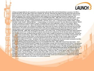 settings are changed while the unit is powered on, new parameters will not take effect until the Default Button is pressed, or the RPB+ is
powered Off and On. Off Time: When a boot cycle is initiated, the "Off Time" determines the length of time the device will remain off until
power is restored. Password: When enabled, a password is required in order to access the RPB+ Command Mode (Default = [Enter]). To re-
define the Password, refer to Section 4. Read Only Mode: When enabled, the /P command (Define Parameters) is suppressed. This
file:///C|/WEBPAGE/guides/rpbp/build/rpbpguid.htm (4 of 12) [3/9/2000 5:08:10 PM] _x000C_RPB+; Remote Power Boot Switch -- User's
Guide allows the user to invoke On/Off/Boot commands, but prevents redefinition of parameters such as the Password and Power-Up
Default. Switch Function Up Down 1 Control Port Baud Rate 2 Off Time 10 sec. 5 sec.* 3 Password Function Disable Enable* 4 Read
Only Mode Enable Disable* 2400 bps 9600 bps* * = Factory Setting 3.2. Control Port Connection The male, DB9 connector (labeled "RS232")
is used for connection to an external modem or local PC. The RS232 Port uses a DTE configuration, similar to an AT computer. Figure 3
describes the Control Port interface. Figure 3: RS-232 (Control Port) Interface Schematic 3.2.1. Connecting to a Modem When connecting
directly to an external modem, use a standard AT to Modem cable. Make certain the modem is initialized at the same baud rate as the RPB+
(SetUp Switch 1). The modem must be placed in Auto-Answer mode, and set to answer in one ring. Please refer to the user's guide for your
external modem in order to determine the appropriate AT command file:///C|/WEBPAGE/guides/rpbp/build/rpbpguid.htm (5 of 12)
[3/9/2000 5:08:10 PM] _x000C_RPB+; Remote Power Boot Switch -- User's Guide string. 3.3. Power Connection The Power Switch located on
the back panel must be "On" in order for the RPB+ to operate. Each time the unit is powered On, the five AC outlets will be switched On or
Off, as dictated by the Power-Up Default String (see Section 4.1). Each outlet is capable of switching up to 15 Amps of AC power. The total for
all 5 outlets cannot exceed 15 Amps. Figure 4: RPB+ Cable Connections 4. Start-Up / Configuration 1. Access the RPB+ Command Mode: The
RPB+ is transparent to parity and will accept 7 or 8 bit characters, but will always answer back at 8 bits, no parity. Make certain your
communications program (e.g. ProComm) is set for the appropriate baud rate, bits, and parity. It is also recommended to set the
communications program for TTY mode. . Via Modem: Start your communications program. Dial the external modem connected to the RPB+.
Wait for the Connect message and proceed to Step 2. b. Via Local PC: Start your communications program.
file:///C|/WEBPAGE/guides/rpbp/build/rpbpguid.htm (6 of 12) [3/9/2000 5:08:10 PM] _x000C_RPB+; Remote Power Boot Switch -- User's
Guide 2. Password: If the Password function is enabled, the unit will display a prompt. Key in the Password and press [Enter]. If the password
has not yet been defined, just press [Enter]. Note: q The Password feature is case sensitive. q If you forget your password, press the Default
Button when the Password Prompt appears, then invoke the /P command to display the Password. 3. The RPB+ will display the Status Screen
(Figure 5). Location: WESTERN TELEMATIC, INC. Default: 01110 Plug 1 2 3 4 5 Label PRINTER SERVER ONE SERVER TWO MODEM BANK FAX
Condition OFF ON ON ON OFF Command Summary: /S Status /P Enter Parameters /D Set Plugs to Default /X Exit To Switch /n s Where n =
Plug #, * = All, and s = ON/OFF/BOOT RPB+> Figure 5: The Status Screen 4. When the "RPB+>" prompt appears, type /P [Enter] to define
system parameters. The unit will display a series of prompts. Note: q RPB+ commands are not case sensitive. q To skip a prompt without
changing its current definition, press [Enter]. q To exit from the Define Parameters function, press [Esc] at any time. Parameters defined up to
that point will be saved. . Location: Key in a text string that describes the RPB+ location (up to 23 characters). b. Password: The currently
defined password is displayed next to the prompt. To re-define the password
 