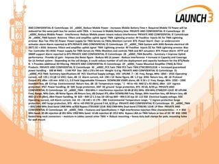 AND CONFIDENTIAL © CommScope 24 _x000C_Reduce Mobile Power - Increases Mobile Battery Time • Required Mobile TX Power will be
reduced for the same path loss for sectors with TMA. • Increase in Mobile Battery time PRIVATE AND CONFIDENTIAL © CommScope 25
_x000C_Reduce Mobile Power - Interference Reduce Mobile power means reduce interference PRIVATE AND CONFIDENTIAL © CommScope
26 _x000C_TMA System Antenna Filters and amplifies uplink signal TMA Lightning arrestor RF Feedline Injects DC for TMA Lightning
arrestor Bias Tee PDU DC Power Power supply for TMA Serves six TMAs Monitors current BTS Power Alarm Over- or undercurrent
activates alarm Alarm reported to BTS PRIVATE AND CONFIDENTIAL © CommScope 27 _x000C_TMA System with AISG Remote electrical tilt
(RET) DC + AISG Antenna Filters and amplifies uplink signal TMA Lightning arrestor RF Feedline Injects DC for TMA Lightning arrestor Bias
Tee Controller DC+AISG Power supply for TMA Serves six TMAs Monitors and controls TMA and RET actuators BTS Power Alarm HTTP and
SNMP support Alarm reported to BTS PRIVATE AND CONFIDENTIAL © CommScope 28 _x000C_TMA Benefits - Summary • Improve Uplink
performance - Provide UL gain - Improve the Noise figure - Reduce MS UL power - Reduce interference • Increase in Capacity and Coverage
for UL limited system - Depending on the cell design, it could reduce number of cell site deployment and capacity hardware for the BTS/Node
B. • Provides additional RX filtering PRIVATE AND CONFIDENTIAL © CommScope 29 _x000C_Tower Mounted Amplifier (TMA) & Filter
Products PRIVATE AND CONFIDENTIAL © CommScope 30 _x000C_PCS Twin TMA PCS Twin TMA ETW190VS12UB • Increased guaranteed
power handling - 500 W RMS - 5 kW PEP Size 260 x 170 x 94 mm Weight 6.6 kg PRIVATE AND CONFIDENTIAL © CommScope 31
_x000C_PCS TMA: Summary Specifications RF PCS Electrical Supply voltage, VDC UPLINK 7 – 30 Freq. Range, MHz 1850 – 1910 Operating
current, mA 135 ± 15 (@ 12 VDC) Gain, dB 12 Alarm current, mA 190 ± 10 Noise figure, dB 1.2 typ AISG Return loss, dB 18 Protocol
Output IP3, dBm +26 min AISG 1.1, 2.0 Field Upgradeable Firmware DOWNLINK VSWR alarm, dB 9.54 ± 2 Freq. Range, MHz 1930 – 1990
Insertion loss, dB 0.4 typ Environmental Return loss, dB 18 Temperature range, ° C -40 to +65 IMD (2 x 43 dBm), dBm -107 Ingress
protection IP67 Power handling, W 500 Surge protection, ANT DC ground Surge protection, BTS 20 kA, 8/20 µs PRIVATE AND
CONFIDENTIAL © CommScope 32 _x000C_TMA – 850 MHz • Interference rejection 30 dB @ 851 MHz 850 MHz ETM825P-12UD RF UPLINK
Freq. Range, MHz Gain, dB Noise figure, dB Return loss, dB Output IP3, dBm DOWNLINK Freq. Range, MHz Insertion loss, dB Return loss, dB
IMD (2 x 43 dBm), dBm Power handling, W 824 – 849 12 1.5 typ 18 +28 typ 869 – 894 0.35 typ 18 -115 500 Electrical Supply voltage, VDC
Operating current, mA Alarm current, mA 10 – 18 140 ± 15 170 – 280 Environmental Temperature range, ° C Ingress protection Surge
protection, ANT Surge protection, BTS -40 to +65 IP65 DC ground 5 kA, 8/20 µs PRIVATE AND CONFIDENTIAL © CommScope 33 _x000C_TMA
– 850/1900 MHz Dual-band 1900 MHz w/850 Bypass ETB19G8-12UB 850/1900 MHz Dual-band ETD819G-12UB LP filter PRIVATE AND
CONFIDENTIAL © CommScope 34 _x000C_TMA – Features and Specifications • High interference rejection filter characteristics - • • 850
MHz band: 30 dB rejection @ 851 MHz 1900 MHz band: 10 dB rejection @ 1912 MHz Bypass LNA on TMA failure or loss of DC RF 850 1900
Sealed long-neck connectors – moisture in cables cannot enter TMA • Robust mounting – heavy duty bolt clamps for pole, mounting holes
for wall mount
 
