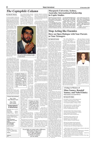 2                                                                                                               Watani International                                                                                           20 November 2005


The Coptophile Column                                                                                                            Macquarie University, Sydney,
                                                                                                                                 Australia: International Scholarship
                                          Verses, Salman Rushdie, when the            posed the impotence of American
By John H. Watson                         knight of the realm stated that “Death
                                          is perhaps too easy” for him.
                                                                                      civilisation. We saw Palestinians
                                                                                      dance in the street on our television
                                                                                                                                 in Coptic Studies
It can be no surprise to daily read-           A similar organisation to              screens. In Great Britain and Europe
                                                                                                                                 Macquarie University is pleased to        covers international tuition fees for     via the websites and via the elec-
ers of the British Press and habitual     Sacranie’s MCB is the hard-line             the celebrations had to be indoors but
                                                                                                                                 offer a scholarship for Interna-          study in the M.A. in Coptic Studies       tronic reserve of Macquarie Uni-
observers of UK television pro-           Muslim Association of Britain led           they were just as real.
                                                                                                                                 tional Students to study online in        degree (total value: AUS$ 18,400).        versity Library. The assignments
grammes that rigorous criticism is        Dr. Azzam Tamimi. He was chal-
                                                                                                                                 the Master of Arts program in                Coptic Studies are offered by          and essays are submitted, marked
regularly applied to Muslim leaders.      lenged by the BBC with the ques-              How has Britain chosen to deal
                                                                                                                                 Coptic Studies.                           Macquarie University as an inde-          and returned electronically.
All British journalists and camera-       tion, “You are an apologist for ter-      with Terrorism? How to understand
                                                                                                                                   The scholarship aims at attract-        pendent M.A. degree by                      Closing date for application for
men dip into the muddy waters of          rorism, aren’t you?” Dr. Tamimi re-       the depraved destruction of 9/11 in
                                                                                    New York 2001; the Bali bombings             ing an outstanding student from           coursework. This degree is unique         Semester 1, 2006 (to start in the
religion and politics, not least those    plied, “If you want to consider me
                                                                                            of so many Australian young-         around the world to the study of          in that it can be completed entirely      degree on March 1, 2006) is Decem-
who are conscious of                                                                                                                                                       by online study. Course materials,
                                                                                            sters in Indonesia; the Madrid       Egyptian Christianity and the                                                       ber 15, 2005.
interfaith dialogue, though                                                                                                                                                including lectures and lecture
                                                                                            train bombings in Spain; the         Coptic language. It is awarded on                                                       Complete information at:
the word dialogue is more                                                                                                                                                  notes, are delivered to the students
                                                                                            Beslan children’s massacre by        the basis of academic merit and                                                     www.anchist.mq.edu.au
often an illusion than a real-
ity.                                                                                        Islamic terrorists and by
  Dr. Zaki Bedawi, a promi-                                                                 Vladimir Khodov, a Russian
nent Egyptian scholar from
Al-Azhar As-Sharif, who
                                                                                            convert to Islam, in Ossetia;
                                                                                            the July 7 carnage by Muslim         Stop Acting like Enemies
can be very rude and aggres-                                                                suicide bombers in London?
sive in his response to any
questions from normal
                                                                                              Violence and destruction are
                                                                                            at the heart of all religions.
                                                                                                                                 Have an Open Dialogue with Your Parents
members of the public, as
opposed to his reactions to
                                                                                            But the public roll of religious
                                                                                            terrorists would be too long:        or Your Teenagers
important church figures or                                                                 the Hindu BJP in India, the
politicians, is Principal of                                                                Ulster Protestants of Northern                                                    “Yes. I will.” Teenager said.             With open dialogues, the parents
                                                                                            Ireland, the Tamil Tigers in Sri
                                                                                                                                 By Shirin B. Kestin                          “I am your father and you have to      and the teenagers learn more things
the justifiably renowned
Muslim College in Britain.                                                                  Lanka, the IRA, Al-Qaeda,                                                      listen to me.” Parent yelled.             about each other and in turn, build
                                                                                            and Hamas. The list would go         It is important for parents and their        “No, I don’t care.” Teenager yelled.   trust among each other. The earlier
   Bedawi was knighted as
                                                                                            on forever, because those who        children to have an open dialogue         “I am not a child and I can do what-      they start to have open dialogues with
an honorary ‘Sir’ by Prime
                                                                                            call themselves ‘religious’          with each other. An honest one, at        ever I want.”                             each other, the sooner it would be for
Minster Blair but has been                                                                                                       that. Parents, when you talk to your
banned in the United States                                                                 have tragically forced all in-                                                    An open dialogue that builds trust     them to trust each other.
                                                                                            nocent religions into the role       teenage children as if they were two      sounds like two close friends talking        Have that open conversation with
of America because he is                                                                                                         years old, it makes it harder for them
well known for his radical                                                                  of messengers of hatred.                                                       together, where they ask each other       your relative like you do with your
                                                                                                                                 to want to share their lives with you.    questions in order to understand each     friend. Be good friends with your
views. In Britain religious                                                                                                      And, teenagers, when you talk to
extremists are prominent                                                                      Although it would be false                                                   other. It would go something like this:   teenagers and trust them. Be good
                                                                                                                                 your parents like they are your en-          “I do not think you should talk to     friends with your parents and trust
and at times even welcomed                                                                  to say that deception has a
                                                                                                                                 emies, it makes it harder for them to     this person.” Parent says.                them.
by the Archbishop of Can-                                                                   central role in any faith sys-
                                                                                                                                 share their lives with you.                  “Why not? He is important to me.”
terbury and the Cardinal                                                                    tem, it would most certainly            I know by experience and by
                                                                                            be true to note that all faith                                                 Teenager says.
Archbishop of Westminster.                                                                                                       watching other people, that when
                                                                                            systems have establishments                                                       “How come this person is impor-
Both church leaders have                                                                                                         parents and their children talk to each
                                   The recently knighted immigrant Sir Iqbal                that have the powers of mis-                                                   tant to you?” Parent says.
appeared with Dr. Badawi                                                                                                         other in an open dialogue, they can          “Because he was there for me when
on the television.                 Sacranie is Secretary-General of the Muslim              representation and propa-
                                   Council of Britain.                                                                           get along. They can trust each other.     I broke my leg playing soccer.” Teen-
                                                                                            ganda. Committees, Assem-            This is especially true for us Coptic     ager says.
    In a topical BBC Pano-                                                                  blies, Associations and Insti-       Youths. We come from a different             “Yes. That was nice of him. I am
rama programme entitled “A Ques-                                                            tutions are all too often the        world, really. Our parents were           just worried about his smoking hab-
tion of Leadership” a principal par- so, that’s up to you.”                         bearers of duplicity.                        raised in Egypt. We are raised here.      its. I don’t want him to hurt you.”
ticipant in the line-up was the re-        Even Iqbal Sacranie found himself          It was the new Pope Benedict XVI           What can we do without our parents’       Parent says.
cently knighted immigrant Sir Iqbal      unwilling to deplore any kind of Is- – formerly Cardinal Joseph                         understanding of what goes on in our         “Yes. Thank you for worrying. His
Sacranie, who is well known for not lamic terrorism when it came to at- Ratzinger, the leader of the Congre-                     lives? What can one, Coptic or not,       friend did try to offer some to me but
replying to any correspondence tacks upon the government of Israel. gation for the Doctrine of the Faith                         do without their parents? It is a mis-    my friend knew how I felt about
from normal citizens. Of course, After the brutal murder of Sheikh (previously known as the Inquisi-                             take to think that you don’t need your    smoking, so he told his friend to leave
Sacranie races to reply to major pub- Yassin by the Israeli government and tion) - who told the French newspa-                   father or your mother. You may not        me alone.” Teenager says.                    Shirin B. Kestin was born in
lic figures. Sir Jonathan Sachs the its military forces, it could be no sur- per Le Figaro that Turkey should not                feel like you need them at the mo-           And so on.                                Cairo and moved to America
Chief Rabbi in Britain was knighted prise that Sacranie chose to attend a be admitted to the European Com-                       ment, when you are so busy with              In this open dialogue, both the par-      when she was four. She gradu-
recently and it was essential to make memorial service for the Sheikh munity because European identity                           school and work. But you will real-       ent and the teenager are trying to un-       ated from Hamline Law School
a Jewish-Muslim trade-off by ap- even though Yassin was the famed should be protected from the dangers                           ize that you do need them as soon as      derstand the other person’s point of         in Minnesota, specializing in
pointing Sir Iqbal Sacranie a knight. spiritual and ideological leader of of Muslim influence.                                   you go out in the world on your own.      view. They speak to each other like          Alternative Dispute Resolu-
  Sacranie is Secre-                                            Hamas, the Pal-       There are also Christian preachers            I stayed home with my parents          close friends do. When the open dia-         tion. Currently she serves the
tary-General of the                                             estinian organi- who describe Islam in negative                  while I went to college. I had to         logue is used, both people find out          Church, writes children’s books
Muslim Council of          In Britain Muslim ex-                sation that had terms. Islamophobia has become a                 leave my home (and my state) to go        new things that they might never have        and a column for El-Horeya,
Britain (MCB) but          tremists are welcomed                recruited nu- great danger since 9/11 and other re-              to law school. I thought I did not        known about if they never talked. The        and with her husband, raises
very many young            by the Archbishop of                 merous suicide lated events.                                     need my parents, but as soon as I fin-    teenager here now understands that           her young son, and eagerly
British-born Mus-                                               bombers. In           Christians should help Muslims to          ished enjoying my freedom, I real-        the parent is worried about bad influ-       awaits the birth of their second
lims appearing on
                           Canterbury and the                   S a c r a n i e ’ s ask, as many of them are already do-         ized that I needed them. And I was        ences; the parent is not necessarily
                           Cardinal Archbishop of                                                                                                                                                                       child. Shirin’s experiences
television them-                                                words, “Those ing, why Islam is increasingly being               glad that we had a good, open rela-       telling his teenager to never ever talk      across the United States help
selves declared that       Westminster.             Both        who fight op- judged by terrorist acts. Feelings of              tionship with each other. It made life    to the friend. The teenager now trusts       her bring together her Coptic
Sacranie and his           church leaders have ap-              pression cannot fear and cynicism dominate our                   easier for me - being alone in another    the parent. Also, the parent here now        heritage with the American
council did not rep-       peared on TV with Dr.                be termed a ter- planet.                                         state - knowing that I can call up my     understands that his teenager was            Culture. This perspective in-
resent them at all. Of                                          rorist, they are                                                 parents and vent about my friends,        tempted with smoking before and was          forms much of her writing and
                           Zaki Badawi who is                                                                                    classmates, teachers, and so on. It
course the MCB                                                  freedom fight-        It is the individual people of Faith                                                 able overcome that temptation. The           her life.
                           banned in the USA be-                ers.”               not the institutions who are the in-         also made it easier for me to talk to     father now trusts the teenager.
does not represent
Muslims in the             cause of his radical                   It is clear that nocent and benevolent bearers of au-          them about a man I met. They were
United Kingdom,            views.                               such a judg- thentic unsullied religion. Mosques,                open to hearing who he was because
                                                                                                                                 my parents and I had established a
but it does, like                                               ment would synagogues, churches and temples
                                                                need the closest were once havens of rest in which               trusting relationship before I left
                                                                                                                                                                              A Eulogy in Memory of
many Christian or-
ganisations and institutions, repre- examination from Palestinian Chris- the voices of faith spoke of peace and                  them and continued that relationship
sent itself and its self-regarding, tians too. But it is not only ordinary, reconciliation. The addresses of                     afterward.
                                                                                                                                    This man that I met is now my
                                                                                                                                                                              Mina Yanney, Randolf
self-serving image. Sacranie is most honest, unpretentious Christians, imams, rabbis, priests and monks
famous for his offensive comments Muslims and Jews who might step were once warm entreaties for a
about the author of The Satanic across the borders of Europe and moral order, an ethical existence, the
                                                                                                                                 husband. They may or may not have
                                                                                                                                 been too thrilled that he was not who
                                                                                                                                                                              Yanney, and Nahel Elmiry
                                         witness the realities of Auschwitz ground of faith, the mystery of Be-                  they had in mind for a husband for           Who beckon to us from Heaven
                                         Concentration Camp in Poland and ing and the beauty of holiness. But                    their daughter, but they sure were
   Watani International                  the Srebrenica Massacre Site in hatred and terrorism have become an                     open to meet him. They were open
                                                                                                                                 to meet him because they trusted me.         By Fayek M. Ishak
                                         Bosnia, it is the pretentious, arrogant extremist enterprise – murderous Or-
           Page 2 Editor                 leadership          of                                        thodox Christians in      And they trusted me because I
                                                                                                                                 trusted them.                                Be mindful, O Lord! of those departed souls
     Saad Michael Saad                   interfaith parties                                            Srebrenica, where
                                                                                                                                    Parents, you will have to deal with
                                         who may possibly                                              thousands of Mus-                                                      Untimely reaped among scythe’s hauls
                                                                      Perhaps our future                                         your teenager meeting other people
           Page 3 Editor                 affect to act as if                                           lims died, and le-                                                     Leaving us in an astounding state of aghast!
                                                                      ought to lie in caring           gions of murderers
                                                                                                                                 who may not meet your specific cri-
                                         they would wish to                                                                                                                   To be snatched suddenly; so abrupt, so fast!
          Adel Guindy                    think about ‘the             for the rights that are          who have smeared
                                                                                                                                 teria, even people who are friends
                                                                      common to us all,                                          they hang out with. You may not
                                         Other’ though there                                           the name of Islam                                                      With squeezed hearts so deplorably sinking
                                                                                                                                 agree with who they meet, who they
      Subscriptions                      is in reality no cou-        and in really trying             and its image.
                                                                                                                                 hang out with, but if you push back
                                         rageous inclusive                                                                                                                    So puzzled at time’s merciless winking
                                                                      to understand the
      & Advertising                      stance in any reli-          needs and aspira-                    How tragic it is
                                                                                                                                 too hard you might have a teenager
                                                                                                                                 who figures that you just do not un-
                                                                                                                                                                              Deeper and deeper were all in shock
                                         gious authority.                                              that there are ‘terror-                                                Even for a solid faith built on a rock
  Subscription rates for one year                                     tions of one another.                                      derstand life here in America. In
                                           Perhaps our future                                          ists who use their        turn, you might begin to lose them
  (52 issues):                                                                                         powers to destroy
                                         ought to lie in car-                                                                    as you try to control them. You need         Seeing the breath of life turning into dotage
  North America          US $ 80
                                         ing for the rights                                            life.’ We know that       to be able to understand your teen-          The wheel of being making its final stoppage
  Europe, Africa         US $ 70
                                         that are common to us all, and in re- we will not ‘survive this century if              ager today in order to trust them to-
  Australia, Far East    US $ 90
                                         ally trying to understand the needs we continue to pursue weapons of
                                                                                                                                                                              Family members were all forlorn
  _____________________________
   ____________________________                                                                                                  morrow when they meet that person.           Besetting were friends all heartily torn
                                         and aspirations of one another. No death.’ We need global solidarity that               You need to build an open dialogue
  Kindly, complete the form below,
                                         Council, Congress or Convention - comes ‘from every nation and peo-                     with your teenager today in order to
  and send it along with your
  payment in US$ or equivalant,
                                         be it Christian, Jewish or Muslim - ple recognising that we are all in the              let them feel comfortable sharing            Bewildering silence reigned over all
  payable to
                                         seems capable of any such human- image of God.’ Whoever said this                       their lives with you tomorrow, which         Gazing at God’s Will by night’s fall
                                         ity.                                       was right.                                   includes who they meet.                      Praying for easy access to eternity
  Watani International                      British Islam has never preserved ___                                                   Teenagers, you need to deal with
  14308 Summer Tree Road,                                                                                                                                                     With the sobbings of heartfelt fraternity
                                         the traditional conservative values The Revd. Dr. John H. Watson is an                  your parents not liking who you will
  Suite G                                once associated exclusively with Anglican priest who lives in Dorset,                   meet or hang out with. It is part of
  Centreville, VA 20121                  Christianity. 11 September 2001 was UK. He is the author of several                     every parent’s nightmare to have             With grief and chagrin beyond expression
  Tel: 571-522-6560                      certainly perceived at the time by books including Among the Copts                      their child “fall in love” with some-        We earnestly plea for a saintly intercession
  Fax: 571-522-6561                      millions of Muslims as a euphoric (2000), Christians Observed: Nar-                     one, whether they are Coptic parents         Console, O Lord! Our agonized bereavement
  Or pay by credit card                  moment, a taste of triumphal joy at ratives for Today’s Church (2004),                  or not. You, as their child, need to
  Name on the card:                                                                                                                                                           The deeply-dug sorrow defying all appeasement
                                         the conflagration, which had ex- and Listening to Islam (2005).                         share your life with them today in
 ____________________________
 ___________________________                                                                                                     order to allow them to trust you to-
 Card #: _____ _____ _______                                                                                                     morrow. You need to build an open              Open for their souls, O Lord! the Gates of Heaven, and accept
 Expiration Date: _____________                   If you think you cannot make a difference,                                     dialogue with your parents today in          them according to Thy tender Mercy.
 Card Type: ˚ Master Card                                                                                                        order to let them feel comfortable             Open for them, O Lord! the Gate of Righteousness, so that they
 ˚ Visa ˚ American Express                                think again, because in fact                                           with the people you hang out with.           may enter and be favoured with Thy Grace therein.
 Address:                                                 you can make a difference:                                                The dialogue I usually hear from            Open for them, O Lord! the Gate of Paradise ….And let the
 __________________________________
  __________________________________                        Give a gift subscription                                             parents and their teenagers sounds
                                                                                                                                                                              Angels of Light give them access to Life Eternal.
 __________________________________
  __________________________________                                                                                             like two enemies talking to each
 Telephone:________________                                  in Watani to someone                                                other. It goes something like this:          (From the Funeral Service according to the Rites of the Coptic
 Fax:_______________________                                    you care about.                                                     “You will not speak to that per-          Orthodox Church.)
                                                                                                                                 son.” Parent said.
 