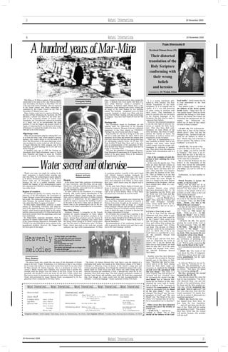 2                                                                                                                        Watani International                                                                                     20 November 2005




   4                                                                                                                        Watani International                                                                                      20 November 2005


                                                                                                                                                                                                      Pope Shenouda III

          A hundred years of Mar-Mina                                                                                                                                               The Jehovah Witnesses Heresy (19)

                                                                                                                                                                                     Their distorted
                                                                                                                                                                                    translation of the
                                                                                                                                                                                     Holy Scripture
                                                                                                                                                                                    conforming with
                                                                                                                                                                                       their wrong
                                                                                                                                                                                          beliefs
                                                                                                                                                                                       and heresies
                                                                                                                                                                                   Translated by: Dr Wedad Abbas



  Mar-Mina or St Mina is patron of the monastery                                                                       place. Guided by historical sources, they reached the       It is a wrong translation pub-         head bodily," which means that He
consecrated in his name in the Lake Mariout district                    Georgette Sadeq                                ruins. A Bedouin who lived nearby told them of a                                                   is God manifested in the flesh
                                                                                                                                                                                 lished in 1950, entitled: The New
near Alexandria, also known as Abu-Mina. The site                                                                      place called "Bumina", clearly a corruption of            World Translation of the Holy            (1Tim3: 16).
is the seat of the tomb of St Mina, who was martyred                                                                   Abu-Mina. A Bedouin child offered them a tiny             Scriptures. It is in English and in        They distort it into, "….in him all
in the fourth century and whose martyrdom is                                                                           earthenware flask stamped with Greek writing and
celebrated by the Coptic Church on the 24th of                                                                         an image of the saint flanked by two kneeling             Arabic. It is a very bad distortion      the fullness of the divine quality
November (15 Hatour) every year.                                                                                       camels. The Germans recognised it as a St Mina            of some verses to conform with           dwells bodily." What does the di-
  Many visitors come here to request a blessing. In                                                                    souvenir, hundreds of which were filled with holy         their views. That translation is         vine quality mean? There are divine
the days of Pope Athanasius the Apostolic, the 20th                                                                    water from St Mina’s healing well and carried home        done by persons who are not learnt       qualities that belong to God alone,
patriarch, a church was built over the tomb. Bec-                                                                      by pilgrims. They have been found all over the Old        in the original languages of the         such as: the Eternal; the Creator; the
ause of the increasing number of visitors, Pope                                                                        World.                                                    Scripture, but they tried to make it     Unlimited; the Omnipresent; the Al-
Theophilus, the 23rd patriarch, ordered the building                                                                                                                             represent their beliefs.                 mighty; the Omniscient….etc.
of a larger one so as accommodate the huge                                                                             Heritage site                                               However, this distorted translation    which one of them do they mean?
numbers. It was the biggest and greatest church in                                                                       The excavations begun by Kaufmann are still             is not the only fault of Jehovah wit-    Or none of them is meant?
Egypt, so imposing that it was likened to the temple                                                                   ongoing under the supervision of the Egyptian             nesses as regards the Holy Scrip-
of Solomon. It reached the height of its fame in the                                                                   Antiquities Authority. Because of the site’s historical   ture. They also have their com-            • (Col11: 19): "For it pleased the
fifth and in the sixth centuries.                                                                                      importance it has been placed on UNESCO’s                 mentaries on some Books of the           Father that in Him all the fullness
                                                                                                                       Heritage List, one of seven such sites in Egypt.          Holy Scripture, like those of Isaiah,    should dwell." They left this but
Pilgrimage route                                                                                                         Pope Kyrillos VI, who felt a strong tie to the saint    Daniel, the Epistle of James, the        changed it into, "because (God) saw
  Many devout European pilgrims making their way                                                                       and as a monk had taken his name, built a new             Revelation, as well as various con-
to or from the Holy Land, which entailed a journey                                                                     monastery for St Mina and returned his remains from                                                good for all fullness to dwell in
                                                                                                                                                                                 templations on the Scripture.
lasting a year, made a detour to visit the tomb of St                                                                  Old Cairo where they had lain since being taken there       Their way of interpretation is ei-     him." Maybe they left it because it
Mina. But the position of the great pilgrimage centre                                                                  for safe-keeping centuries before. On 22 June 1959        ther symbolic or literal. And in any     did not mention "the fullness of the
was overtaken by events wound up with the history                                                                      Pope Kyrillos VI held Mass there, and in the same         dialogue with them, when faced           Godhead," as in (col2: 9).
of Egypt following the Arab conquest, and it lost                                                                      year in commemoration of the martyrdom of Mar-            with a certain verse the escape con-
importance. Its great buildings fell to ruin and were                                                                  Mina he held Holy Mass on a temporary altar there on      formation by referring to another          • (Lk23: 43): The words of the
all but forgotten.                                                                                                     Friday 27 November 1959.                                  one. They move from one subject to       Lord to the thief on the cross, "I say
  A hundred years ago in 1905 the German ar-                                                                             This year, the centennial of Kaufmann’s discovery,      another with concentration and in a      to you, today you will be with Me
chaeologist Karl Maria Kaufmann came to Egypt                                                                          Pope Shenouda III consecrated on 10 January the Ca-       boring way.                              in Paradise." This verse is an ev-
from Frankfurt and began to scour the Western                                                                          thedral of the great martyr Mina at the monastery                                                  idence that the soul of the thief re-
Desert in search of St Mina’s legendary resting                                                                        bearing his name in Mariout.                                                                       mained alive and met with the Lord
                                                                                                                                                                                   One of the examples of such dis-
                                                                                                                                                                                 tortion is their omitting the verse      on the same day in Paradise.
                                                                                                                                                                                 in (1Jn5: 7).                              But as Jehovah Witnesses do not



                       Water sacred and otherwise
  "Watch your step, you might die sinking in the                                                                       in a praying position, a profile of the saint’s head
                                                                                                                                                                                   in this verse the apostle says, "For
                                                                                                                                                                                 there are three that bear witness in
                                                                                                                                                                                 heaven: the Father, the Word, and
                                                                                                                                                                                 the Holy Spirit; and these three are
                                                                                                                                                                                 one." They omit this verse because
                                                                                                                                                                                 they deny the doctrine of the Trin-
                                                                                                                                                                                 ity. They go further as to say that
                                                                                                                                                                                                                          believe in the immortality of the
                                                                                                                                                                                                                          souls, they moved the punctuation
                                                                                                                                                                                                                          mark to change the meaning: "I tell
                                                                                                                                                                                                                          you today: you will be with Me in
                                                                                                                                                                                                                          Paradise."

                                                                                                                                                                                                                           Furthermore, we have another re-
mud," announces a clearly-written warning sign                          Robeir al-Faris                                with African features—perhaps produced for
near Abu-Mina, the archaeological region adjacent                                                                      African visitors, a knight which may refer to the         some versions of the Scripture do        mark:
to St Mina’s Monastery which lies in the Western                                                                       miracles of St Mina or Prince Tadros (St Theo-            not contain this verse, though, in
Desert south east of Alexandria. Local water            Models                                                         dore), and a depiction of St Thekla, in whose name        fact, it is found in the most famous       Which Paradise is meant: the
drainage has led to a sudden landslide, which             In his lecture Sami Sabri, professor of architecture         there was a small church along the pilgrim road to        translation of the Scripture. And we     earthly, or the heavenly?
typifies the tragedy of this archaeological region      at Cairo University, said Abu-Mina was an estab-               Abu-Mina.                                                 have refuted their claim in a pre-         Where will the thief be? In an
now registered on UNESCO’s list of world heritage       lished town with good architectural planning of the              On the same topic Sherine Sadeq al-Guindi, pro-         vious article.                           earthly paradise, or with the Lord in
sites under threat.                                     site and its churches, and could even be considered            fessor of tourism at Ain Shams University, said the         Another famous verse which
                                                        an early Christian Acropolis.                                                                                                                                     heaven? For they believe that the
                                                                                                                       flasks were spread all over North Africa and Eu-          they have distorted is (Jn1: 1): "In
Region of wonders                                         Dr Sabri called for the foundation of a heritage-            rope as far as Great Britain. Many of these flasks                                                 majority of the people will be in a
                                                                                                                                                                                 the beginning was the Word, and          paradise on earth, where as the Lord
  To celebrate the passing of a century since the re-   museum that would contain reproductions of the                 are preserved in museums all over the world.              the Word was with God, and the
discovery of the old monastery, the Association of      archaeological objects found among the excava-                                                                                                                    Jesus will be in heaven!
                                                                                                                                                                                 Word was God." They state it as            • (Mt26: 26, 28): The words of
Coptic Heritage Lovers held a three-day conference      tions, such as capitols and bases of marble columns            Misconceptions                                            follows: "…..and the Word was a
last month. The conference opened with a speech by      and pieces of earthenware. He also suggested that                Some earlier misconceptions were cleared up, the                                                 the Lord to the disciple during the
                                                                                                                                                                                 god." They mean He is lesser god
Anba Silwanus, the assistant bishop of Old Cairo,       models be made to represent the buildings in place             first when Mary Misack, professor of tourism at           not God Almighty! Actually,              Last Supper: "Take, eat; this is My
who called Abu-Mina "a region of wonders".              at the peak of the town’s fame, and an annual cer-             Helwan University, brought up the question of an                                                   body…..Drink….For this is My
                                                        emony near to the archaeological site on the an-                                                                         many verses speak about the di-
  Dr Mina Badie Abdel-Malik, professor of math-                                                                        arm band decorated with an image of a knight              vinity of Christ, but let us ask a       blood of the new covenant."
ematics at Alexandria University and editor-in-         niversary of St Mina’s martyrdom on 24 November.               whom museum officials had previously identified                                                       As they do not believe in the Eu-
chief of the magazine Rhakoti: Spotlights on Coptic                                                                    as St Mina. However Dr Misack read the Armenian           main question:
                                                                                                                                                                                                                          charist Sacrament, they translated it
Studies, which issued a special report on the region,   Mar-Mina flasks                                                script in which the name is written to disclose that                                               into: "Take, eat. This means my
said the rediscovered tomb of St Mina had been the        Delphine Dixneuf, a researcher at the French                 the image represented St George.                          Is Christ a True God, or not?
                                                                                                                                                                                   If He is True God the Jehovah          body…..Drink out of it…..for this
focal point around which the pilgrimage centre had      Institute for eastern antiquities in Cairo, talked               Dr al-Guindi also revealed that a painting in the                                                means my blood." And in Arabic
been established.                                       about the workshops and pottery products of the                Louvre of Jesus Christ placing His hand on the            Witnesses will have fallen in pol-
  Dr Abdel-Malik surprised attendants when he           region. Among these products were the famous St                head of a figure thought to be St Mina was now ac-        ytheism, and if not, how could He        translation is very far from the true
said that Dr Ahmed Abdel-Fattah, former manager         Mina’s flasks, which contained holy water from                 cepted as being the head of Father Mina, head of          be the Creator? How could it be          meaning.
of the Graeco-Roman Museum in Alexandria, said          the spring which sprang at St Mina’s burial place              Baweiti Monastery.                                        that "all things were made through         • (1Cor11: 24, 25): The apostle
UNESCO set side $500,000 to find a solution to the      and was the source of miraculous cures. On these                 Recommendations of the conference focused on            Him, and without Him nothing was         quoting the words of the Lord on
groundwater problem. However, this budget had           flasks, which date back to the sixth and seventh               calls to preserve the ancient town and find a solu-       made that was made." (Jn1: 3) [See       the same occasion, "Take, eat; this
not been spent on the target.                           centuries, are four relief ornamentations: St Mina             tion to the water drainage problem.                       our book: The divinity of Christ]        is My body….This cup is the new
                                                                                                                                                                                 And how could He be omnipresent          covenant in My blood." They
                                                                                                                                                                                 (Jn3: 13; Mt18: 20), if He is not        changed this text into: "This means
                                                                                                                                                                                 God? How is it said that He is over      my body. This cup means the new
                                                                                                                                                                                 all, the eternally blessed God           covenant by virtue of my blood.

   Heavenly                                 "O Holy Virgin, our Lady Mary,
                                            You who light the earth and universe,
                                            The world has tightened its clutches
                                            around us,
                                            How desperately we need
                                                                                                                                                                 Dr
                                                                                                                                                            Amina Zaa-
                                                                                                                                                              zou, and
                                                                                                                                                             Mohamed
                                                                                                                                                                                 (Rom9: 5)?
                                                                                                                                                                                   If He is god, and not God, how
                                                                                                                                                                                 shall we understand the words in
                                                                                                                                                                                 (Isa43: 10): "I am He. Before Me
                                                                                                                                                                                                                            However, when speaking about
                                                                                                                                                                                                                          the worthiness of partaking, they
                                                                                                                                                                                                                          sate the body and the blood of the
                                                                                                                                                                                                                          Lord: "Will be guilty respecting the
                                                                                                                                                                                 there was no God formed, nor shall       body and the blood of the Lord."
                                            your virtuous presence.                                                                                            Nouh
                                                                                                                                                                                 there be after Me"? It is the same         Is it contradiction between the two

   melodies                                 Our hands and strength are no longer able
                                            To carry us through.
                                            So come shake the palm trunk for us."
                                                                                                                                                                 at
                                                                                                                                                                her
                                                                                                                                                                lfet
                                                                                                                                                                                 chapter and passage from where
                                                                                                                                                                                 the Jehovah Witnesses derived
                                                                                                                                                                                 their name.
                                                                                                                                                                                                                          texts?
                                                                                                                                                                                                                            • (Mt25: 46): The words of the
                                                                                                                                                                                                                          Lord about the Day of Judgment:
                                                                                                                                                                                                                          "And these will go away into ever-
                                                                                                                                                                                   Another verse they have distorted      lasting punishment, but the right-
   Mary Ramses                                                                                                                                                                   is (Acts20: 28) in which St. Paul the    eous into eternal life."
                                                                                                                                                                                 apostle says to the elders in Eph-
    The above hymn may sound like one more of the thousands of hymns                   The hymn—Ya Settena Mariam (Our Lady Mary)—was the surprise of a                          esus: "Therefore take heed to your-
                                                                                                                                                                                 selves and to al the flock, among          As Jehovah Witnesses do not be-
  sung to the holy Virgin. Nonetheless, it is different in that it was written       celebration held earlier this month at the Anba Ruweis theatre of St Mark’s                                                          lieve that the punishment is an-
  by a woman who believes to have been saved from death by no other than             Cathedral at Abbassiya, Cairo in honour of the church’s young men and                       which the Holy Spirit made you
  St Mary herself. Dr Amina Zaazoua, who is a professor at Cairo Uni-                women university graduates. Even though the celebration opened with a play                  overseers, to shepherd the Church        nihilation, they translated this verse
  versity’s Media Faculty and a Muslim, was rescued from a terrible fire             named Saleh wa Taleh (Good and Bad), which was rather boring and ran                        of God which He purchased with           as follows: "And these will depart
  through what she alleges were the hands of the holy Virgin. In joy and             between clowning and melodrama, it took a splendid turn when the St Au-                     His own blood." This verse is a          into everlasting cutting off….."
  gratitude, she decided to write the hymn for the Holy Virgin, which was            ghustinus Choir took centre stage. The choir expertly performed a number of                 clear evidence that God became in-         But they mentioned the eternal
  then put to music by prominent musicologist and music writer Mohamed               moving Coptic hymns and melodies, upon which Mr Nouh later commented                        carnated and was crucified, since        torment in (Rev20: 10)
  Nouh, and performed by singer Mariam Nouh, accompanied by St Au-                   that, even though the Coptic words were for him incomprehensible, the                       He purchased His church with His           They did not distort this verse but
  ghustinus Choir conducted by Dr Hany Saber.                                        melodies—a universal language—clearly expressed worship of the heart.                       own blood. But as Jehovah Wit-           kept its true translation: "The devil,
                                                                                                                                                                                 nesses do not believe in this, they      who deceived them, was cast into
                                                                                                                                                                                 distorted the verse, both in Arabic      the lake of fire and brimstone where
                                                                                                                                                                                 and in English, to be, "overseers to     the beast and the false prophet are.
      Watani International.... Watani International.... Watani International.... Watani International....Watani International                                                    shepherd the congregation of God
                                                                                                                                                                                 which he purchased with the blood
                                                                                                                                                                                                                          And they will be tormented day
                                                                                                                                                                                                                          and night forever and ever? Did
                                                                                                                                                                                 of his own (Son)." Thus they             this verse ship away from their dis-
      Eio-ncif
       dtri-he             Youssef Sidhom                 I ternational staff
                                                           n                                                                                                                     changed "His church" into "the con-      torted translation? Or maybe they
                                                          Executive editor       Magdi Khalil (NY)                          Senior editors Saad Michael Saad                     gregation of God", and "His own          will try to correct it afterwards in a
      Cairo staf
               f                                                                 Tel (1) 571 5226560, Fax (1) 571 5226561                   (Los Angeles)                        blood" into "the blood of his own        modified translation!!
                                                                                        Emi:mgih htalcm
                                                                                         -al adk@ omi.o
      M aaigeio
         ngn dtr           Samia Sidhom                                                         mgikml alcm
                                                                                                 adkae@ o.o
                                                                                                                                                                                 (Son)." It is because they do not be-      • (Mt13: 42): Maybe this verse
                                                                                                                                                Ae Gid (rne
                                                                                                                                                 dl uny Fac)                     lieve in priesthood nor in churches!!    has slipped away from them, for
      Cp eio
       oy dtr              Jenny Jobbins                                                                                                        Fx(3 17160
                                                                                                                                                 a 3) 4020
      Eioilta
       dtra em             Ghada Tantawi                  Eiigavsr
                                                           dtn dio               William El-Miry (NY)                                           Emi:gidaalcm
                                                                                                                                                  -al uny@o.o                                                             they keep the true translation,
                                                                                                                                                                                  Other verses they have distorted        "…..and will cast them into the fur-
                           Ghali Kozman
                                                          Contributing editor Mahfouz Doss (LA)                                                 LiaSai Frd(.)
                                                                                                                                                 al hfk ai UK                    because they prove the divinity of       nace of fire. There will be wailing
                               DnaWgy
                                oi ad                                                     Tl()308638 Fx()308040
                                                                                           e 1 1 238, a 1 1 288                                                                  Christ are:
                                                                                                                                                Fx(4 10545,
                                                                                                                                                 a 4) 74736                                                               and gnashing of teeth." This contra-
                           Marina Ihab                                                  Emi:mds@wrde.t.e
                                                                                         -al aos olntatnt                                        Emi:liaai@tpnol.o
                                                                                                                                                  -al alfrdboewrdcm               • (Col2: 8, 9): "….and not ac-          dicts their belief that the wicked
                                                                                                                                                                                 cording to Christ. For in Him            will perish, because who perishes
  V r i i o f c : 14308 Summer Tree Road, Suite G, Centreville, VA 20121; Los Angeles office: P.O.Box 2442, Rolling Hills Estates, CA 90274
   igna fie                                                                                                                                                                      dwells all the fullness of the God-      will not wail!




20 November 2005
                                                                                                                            Watani International                                                                                                           3
 
