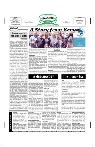 WATANI                                                                                                                                                                                                                         Sunday
           Published by
      Watani Printing
 and Publishing Corporation                                                                                                                                                                                                          4 December 2005
   27, Abdel Khaleq Tharwat st.                     Editor-in-chief                                                                                                                  Managing Editor                                  25 Hatour 1722
         Cairo – Egypt                                                                                                                                                                                                               2 Thul-Qeida 1426
   Tel. 202-3927201, 202-3936051                   Youssef Sidhom                                                                                                                    Samia Sidhom
           Fax 202-3935946                                                                                                                                                                                                               YEAR 5
    Website: www.watani.com.eg                                                                                                                                                                                                          ISSUE 251
   E-Mail: watanie@watani.com.eg




Editorial
On the Wahington conference                                          A Story from Kenya
     Empowerment ...
   from within or without
                                      Youssef Sidhom
                                                                                                                                                                                                                                        Participants
   The response of the Egyptian media and civil society                                                                                                                                                                                    in the
institutions to the Washington conference resolutions
has resonated strongly within the Egyptian political                                                                                                                                                                                    conference
arena, competing with the tumult caused by the on-                                                                                                                                                                                           in
going parliamentary elections. Response has oscillated                                                                                                                                                                                    Nairobi
between over-denouncement of the entire conference,
branding it as treacherous conspiracy; and some
serious attempts to understand the reasons that led to
its convention, what happened there, and what is to be
done now.
   The truth of the matter—which has been intentionally
or unintentionally overlooked by the media, and to                   In Nairobi’s open markets where traditional gifts are sold,                                                                      religious communities gradually separated from each other.
which I alluded in two previous articles in Watani—is              bargaining seems to be the only way to strike a deal. This                            Sameh Fawzy                                  Christians and Muslims remain neighbours, co-workers, and
that the final resolutions of the conference were some-            mirrors an important aspect of African life: people like to                                                                        colleagues, but the intimate relationship they had collectively
what at variance with and did not aptly express its                talk, debate, discuss and argue profusely before taking          of young Egyptians moved to the oil-rich Gulf states look-        enjoyed almost became history. Sectarian incidents sporad-
actual performance. The first part of the final resolu-            action. Accordingly, dialogue and arguments are norms in         ing for better jobs since the mid-1970s. As these returned        ically erupt, normally motivated by a rumour, minor dispute
tions, the attitude of which I rejected, persisted in              day-to-day life, especially between those of different re-       home, they carried to Egypt cultural norms which had hith-        between a Muslim and a Christian, but sometimes a schemed
cutting off the path towards national dialogue and                 ligious affiliations and political allegiances.                  erto been alien to Egyptians, such as consumerism, extremist      action.
called for foreign intervention. Nonetheless, most of                                                                               societal attitudes and hostility towards Christians. Because        In a number of African countries where relations between re-
the participants in the conference took matters ser-                                                                                of their new-found affiliation to the wealthy class in society,   ligious majorities and minorities are at stake, repeated tensions
iously, conducted credible analyses, and had profound              Building bridges                                                 they persistently tried to impose their newly-adopted mode
                                                                     At the invitation of the Programme for Christian-Muslim                                                                          stem from endless religious-based arguments, localising the
vision of the problems facing political and democratic                                                                              of life on their fellow-citizens.                                 global war on terror and Arabia’s extremist culture. In the
reform. They upheld human rights, respected religious              Relations in Africa (PROCMURA) in Kenya, the Coptic
                                                                   Evangelical Organisation for Social Services (CEOSS) and                                                                           northern Nigeria, for example, the Christian minority is ha-
freedom, and called for the active participation of                                                                                 Soft target                                                       rassed and assaulted as a result of the war in Iraq. Small Mus-
minorities in Egypt, the Arab World, and the Middle                the Forum for Intercultural Dialogue from Egypt, 23
                                                                   Muslim and Christian men and women from Egypt, Ghana,              At about the same time Islamic fundamentalism flour-            lim and Christian groups, predominately foreigners, contrib-
East. Even though some voices rose in bitter anger and                                                                              ished. Although Islamic militants targeted a large number of      ute to the ongoing tensions through their missionary
protest against despair of any reform, this loud-voiced            Kenya, Nigeria, Senegal, Tanzania, Togo, Uganda, and
                                                                   Zanzibar, plus partners from Denmark, gathered at the All        people including intellectuals, politicians, policemen and        activities, capitalising on poverty, marginalisation and epi-
wrath was not able to drown the reasonable address of                                                                               foreigners, Christians remained soft and permanent targets        demics.
most participants.                                                 Africa Conference of Churches guest house and conference
                                                                   centre in Nairobi to deliberate on issues concerning             for at least two reasons. First, Islamists wished to translate
   A priori, I find it necessary to tackle the question of                                                                          into reality the thoughts they held against ‘infidel’ Chris-
foreign intervention and the so-called invitation of               Muslim-Christian relations.                                                                                                        Tolerance, understanding
                                                                     For five days the participants       discussed Christian       tians. Second, targeting Christians sent a strong message to     At the end of the conference the participants agreed upon
external pressure to empower the hands of supporters                                                                                the international community that the current regime, also
of domestic issues—in this case the plight of the                  Muslim relations in Sub-Saharan Africa and Egypt, spe-                                                                          some fundamental principles. These included strengthening
                                                                   cifically peaceful co-existence between Christians and           seen by them as infidel, is unable to safeguard its citizens.  relations bet-ween Muslims and Christians on the basis of
Copts. Many in Egypt remain overly wary of foreign                                                                                  Christians were thus subjected to murder, robbery and in-
influence whenever conferences or forums are held                  Muslims in particular and the wider society in general. In                                                                      mutual respect, promoting peace and understanding between
                                                                   addition, participants were informed of the experience of        cessant humiliation. Even though the ruling regime managed     the two communities and society at large, and encouraging
abroad to discuss domestic issues, and brand par-                                                                                   to successfully contain terrorism, social and political extrem-
ticipants in such conventions as traitors and non-                 the host organisations in building peace and bridges of                                                                         Muslim and Christian collaboration in address-ing social
                                                                   understanding in their respective societies.                     ism became a prominent aspect of current Egyptian culture,     problems such as fighting AIDS. Resolving inter-faith mis-
participants as patriots. This without taking into                                                                                  a phenomenon which demands a great effort to overcome.
consideration the reasons such conferences are held                                                                                                                                                unders-tanding non-violently through dialogue was stressed,
abroad and not at home, and with no thought of inter-              Alien culture                                                                                                                   as well as tolerance and deglobalising conflicts by ensuring
national political factors which make foreign inter-                 Amazingly, and despite the differences in culture and so-      Withdrawal                                                     that they do not adver-sely spill over to people of different
vention in the case of Egypt rather far-fetched.                   cio-economic development, it was found that problems be-          In light of societal exclusion and terrorism, many Christians faiths in other countries. Finally, the media was invited to
   In this context, the Washington conference began,               tween Muslims and Christians across the black continent          withdrew from society and transferred their social activities actively share in promoting peace, tolerance and under-
following the preparatory session and procedures, with             were similar. In Egypt for instance, a considerable number       within the walls of their churches. As they closed ranks, both standing among different communities.
a hearing uphill at the Capitol. The hearing was chaired
by Congressmen Phil English and Robert B Aderholt
who heard testimonies on the situation of human rights,
religious freedom, and Copts in Egypt, presented by the
reports of the US department of State and committee on
religious freedoms, and by two Egyptian immigrants.
The testimonies of the representatives of the US ad-
ministration presented parallel assessments of the
                                                                                 A due apology                                                                                        The money trail
positive, constant, and negative aspects of the issues
they tackled. This came as no surprise, since I have
repeatedly met members of such committees, and am                    A mistake—whether intentional or un-             spread of offensive ideas that widen the gap
                                                                                                                      between different groups in society and sow
                                                                                                                                                                                    D   uring the presidential elections of last Sep-   Maged Attiya
familiar with the rational procedure they use to monitor           intentional—calls for an apology. In our com-      the seeds of hatred among people of the same                tember, the State allocated the sum of a half-a-
and report the details. The comments—which I here-                 munity, ridiculing religion is considered a        nation. The division does not apply only to                 million Egyptian pounds as electoral expenses for each of the nine
with attempt to precisely report—of the two congress-              crime against decency. In this light I under-      Muslims and Copts, but also to different                    candidates, provided they each submitted to the authorities an ac-
men who chaired the hearing bear some indications                  stand why the Church was asked to apologise        Muslim factions in what may be described as                 count of the electoral campaign expenses, and any unused money
which we had all better heed. They said that American              for an unintentional, individual mistake com-      the Muslim/apostate divide where Muslims                    was returned to the State. Some candidates though, did not submit
taxpayers realise that they grant Egypt every year the             mitted by a young man from Mar-Girgis (St          pass judgement against other Muslims be-                    the required account, and the State overlooked the requisite docu-
second biggest foreign aid among that which they offer             George) Church in Muharram Bey, Alex-              cause they differ with them in opinion.                     ments and accepted any papers submitted instead. These candidates
countries the world over. Taxpayers care to ensure that            andria, who produced a play—performed                                                                          then probably gained a good deal of money since some of them did
the Egyptian administration uses this aid to support               once two years ago—which allegedly in-             Sinful or not                                               not spend more than LE50,000. The          remainder of the State’s al-
freedom, democracy, human rights, and to help minor-               sulted Islam. But what I do not understand is        An apology is due to all Egyptians for the                location went into their pockets at the expense of the already over-
ities. Consequently, the congressmen pledged to do all             why Copts should be asked to apologise for         flagrant religious political address which has              burdened taxpayer.
they could to push the US administration to persuade               an individual mistake, whereas Egyptian so-        increasingly acted as a stumbling block for
the Egyptian administration—through dialogue—to                    ciety—its Muslims and Copts—never asked            every progressive proposal, since ideas were                More perilous
promote reform, and uphold human rights and re-                    fundamentalist Islamist groups, the culture of     no longer evaluated according to their ra-                    However, the matter can be seen as of minor importance compared
ligious freedoms. Egypt, they said, was a strong ally to           which is ‘imported’ from the Arabian Pe-           tionale, but were weighed as sinful or not.                 with the money spent by the candidates up for the ongoing parlia-
the US, and enjoyed the appreciation of the American               ninsula, to apologise for the damage they                                                                      mentary elections which, according to some estimates, has exceeded
administration.                                                                                                       True political issues were replaced by trivial
                                                                   have inflicted upon Egypt and Egyptians.           discussions and debates because of the lack                 some two billion Egyptian pounds in Cairo alone.
   So the issue of calling for foreign support or inter-                                                                                                                            It has been mentioned in the press that more than 20 candidates each
vention to impose conditions, pressure, or sanctions on                                                               of transparency and objectivity.
                                                                   Seeds of hatred                                      An apology is due to all Egyptians for the                spent more than ten million Egyptian pounds in the final three days pre-
Egypt is trivial and contradicts the first principles of US                                                                                                                       ceding election day. The price of one vote, in some hot electoral cir-
policy which centres on US strategic interests alone. In             An apology is due to Egyptians for the dis-      damage inflicted upon professional syn-
                                                                   tortion of their culture through the intro-        dicates on the pretext of religion, since mem-              cles, had reached about LE1000, apart from the costs of campaigning,
this regard, the US retains strong, friendly relations                                                                                                                            luring voters with gifts, and so on.
with Egypt, and utilises open channels of dialogue to              duction of intolerant, narrow-minded, vi-          bers of fanatic currents consistently drove off
                                                                   olence-oriented concepts. Such a culture           the moderates by deluding the mainstream                      More perilous however in the electoral business is the claim cir-
promote and encourage reform. So much for foreign                                                                                                                                 culating in the media that money coming from Saudi Arabia has been
intervention. More importantly, it must be understood              belongs to a community where there is no re-       with flashy religious messages that carried no
that my stance against foreign intervention is not due to          ligious non-Muslim ‘other’ with whom the           weight in real life.                                        used to finance the campaigns of the Islamist candidates. Such foreign
its futility, but because of my deep-rooted belief that            native Muslim needs to co-exist, and is thus         An apology is due to all Egyptians for the                financing does not come through legal channels, such as bank transfers,
our national effort should be built upon love, tolerance,          alien to Egypt which has, throughout its his-      condemnation of liberal thought, and in-                    but come, a source says, in a manner sure to avoid normal control pro-
and peaceful co-existence with our brothers and sisters            tory, enjoyed a large degree of diversity, tol-    tellectual and artistic activity as obscene prac-           cedures. This may involve for instance direct financing by some ‘mid-
in the homeland. This should ensure a national dialogue            erance, and intellectual wealth.                   tice, and artists and intellectuals as profligate           dleman’ from inside Egypt, who later collects from the actual financiers
to debate and remedy our grievances, without jeop-                   An apology is due to all Egyptians who           sinners who should be placed under religious                abroad.
ardising our ties of mutual affection.                             have been victims of violent and terrorist         custodianship.
   As for the rational address contributed by Egyptian,            acts. I do not mean only Copts who were as-          I wish—as many others do—that those who                   Heavy price
Arab, and foreign figures in the Washington confer-                saulted or whose property was damaged, but         committed the crimes mentioned here or took                  Some in Egypt see these monies as able to create a short-lived market
ence, as well as the repeated, fruitless, patriotic calls for      indeed everyone—civilians, policemen, and          part in them should present an apology to the               boom, with consumer pockets inflated with cash to spend on transient
reform inside Egypt during the last couple of decades,             tourists—who may have chanced on a scene           Egyptian people because of the long decades                 needs and commodities. We must be aware however, that our Parlia-
this warrants opening a new file to be discussed in                of events and fallen victim to the acts of hate.   wasted instead of being exploited for the na-               ment seats have been sold, and we the people will pay the heavy price
future articles.                                                     An apology is due to all Egyptians for the       tion’s prosperity.                           S.F.           an infinite number of times, so help us God.


          After QIZ                                             Modern textiles                                 Cairo for the US, Canada and Germany to           Black sand                                         Submerged antiquities in the light
            Egypt’s exports of ready-made clothes to              Minister of Investment Mahmoud Mo-            bring home some 450 ancient artefacts               The Nuclear Materials Authority signed             The ancient remains of Alexandria—today
          the United States have increased to one bil-          hieddin announced an upcoming agreement         which had been smuggled outside Egypt and         a $2.5 million contract with an inter-             under the waters of Alexandria’s Eastern Har-
N         lion dollars this year after the imple-
          mentation of the Qualified Industrial Zones
                                                                with China whereby the Chinese Bank will
                                                                offer the Ministry of Investment a $16.3-
                                                                                                                put up for sale on the Internet and at inter-
                                                                                                                national auction houses. From Germany
                                                                                                                                                                  national Australian company whereby the
                                                                                                                                                                  company will conduct a comprehensive
                                                                                                                                                                                                                     bour—and the submerged wrecks of Na-
                                                                                                                                                                                                                     poleon’s fleet in Abu-Qir bay were filmed ear-
          (QIZ) agreement. They are expected to ex-             million easy loan to be repaid over 20          alone Egypt expects to regain some 400            feasibility study on a project to exploit          lier this month by American television
E         ceed one billion dollars by the end of this           years. The loan will be allocated to mod-       pieces, including a complete ancient tomb
                                                                                                                replete with three sarcophagi and 308 ushab-
                                                                                                                                                                  black sand. The study is part of the effort        channels. The footage was shot with the aim
          year compared to $850 million in 2004, ac-            ernise the Egyptian spinning and weaving                                                          of the electricity and energy sector to            of showing that the ancient Alexandria light-
W         cording to a report by the Council of Ready-
          Made Clothes Exports (CRCE). The report
                                                                industry.                                       tis—the statuettes of servants expected to
                                                                                                                answer for the deceased in the afterlife.
                                                                                                                                                                  make use of high-quality black sand re-
                                                                                                                                                                  serves in the Delta Mediterranean Coast
                                                                                                                                                                                                                     house was not at the entrance of the harbour
                                                                                                                                                                                                                     as Frank Goddio claimed but was located at
S         further predicted that the exports of ready-
          made clothes will increase 60 per cent next
                                                                Egyptian-Canadian methanol
                                                                  The construction of a $620 million            Canada’s grant
                                                                                                                                                                  and the northern part of the Sinai Pe-
                                                                                                                                                                  ninsula.
                                                                                                                                                                                                                     the site on which Qait Bay citadel stands to-
                                                                                                                                                                                                                     day, and that Napoleon’s L’Orient was sunk
          year.                                                 Egyptian-Canadian project to produce              A programme for upgrading basic educa-                                                             by one cannon shot not two.
L                                                               methanol in Egypt is already underway at the    tion in Lower and Upper Egypt is underway,        Silver polish
          Energy Centre                                         Mubarak Complex for Gas and Petrochem-          financed by a Canadian $23-million grant.           Minister of Culture Farouq Hosni ap-             Roman walls in Luxor
I           Russian and Egyptian senior officials have
          opened the Moscow-based Egyptian-
                                                                icals in Damietta on the tip of the Eastern
                                                                branch of the Nile Delta. On 700,000 sq. m.
                                                                                                                The programme aims to improve the quality
                                                                                                                of education, and to develop the human re-
                                                                                                                                                                  proved a plan to renovate silver artefacts
                                                                                                                                                                  and antiques on display at the Egyptian
                                                                                                                                                                                                                       Segments of sandstone-block Roman walls
                                                                                                                                                                                                                     surrounding Luxor and Karnak temples have
N         Russian centre for scientific, technological,
          industrial and energy cooperation. Egypt’s
                                                                and with an annual capacity of 103 million
                                                                tons, the project will begin production in
                                                                                                                sources that could fill the requirements of
                                                                                                                the Egyptian labour market. Canada’s am-
                                                                                                                                                                  Museum. The renovation is part of a mas-
                                                                                                                                                                  ter plan to maintain the metal artefacts
                                                                                                                                                                                                                     been unearthed in Luxor during cleaning
                                                                                                                                                                                                                     operations. The two walls were built by the
          ambassador to Moscow Raouf Saad de-                   2009 and provide 2500 job opportunities.        bassador to Cairo Philip Mackinnon said           through a 75,000 euros grant from the Eu-          Romans early in the second century when
E         scribed the centre as a mechanism for
          promoting bilateral relations in the oil and          Back home
                                                                                                                that Canadian investment in Egypt is ex-
                                                                                                                pected to reach $1.5 billion over the coming
                                                                                                                                                                  ropean Union. Some 1,400 ancient pieces,
                                                                                                                                                                  including sarcophagi, jewellery, crowns,
                                                                                                                                                                                                                     Luxor Temple was turned into a Roman
                                                                                                                                                                                                                     army camp. A red-stone floor which dates
          gas technology fields.                                 Three archaeological missions hasve left       year.                                             belts and statues will be renovated.               back to the Greek era was also discovered.

            Democracy: The Coptic case, Fr Antonios Amin (p2); What would Ghandi have done? Copts are opressed (p3) Egyptology; Cairo film festival; Watani mail (p4)
 