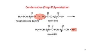 Condensation (Step) Polymerization
42
 