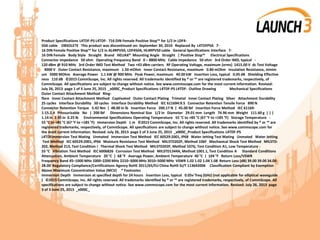 Product Specifications L4TDF-PS L4TDF- 716 DIN Female Positive Stop™ for 1/2 in LDF4-
50A cable OBSOLETE This product was discontinued on: September 30, 2010 Replaced By L4TDFPSA 7-
16 DIN Female Positive Stop™ for 1/2 in AL4RPV50, LDF450A, HL4RPV50 cable General Specifications Interface 7-
16 DIN Female Body Style Straight Brand HELIAX® Mounting Angle Straight | Positive Stop™ Electrical Specifications
Connector Impedance 50 ohm Operating Frequency Band 0 – 8800 MHz Cable Impedance 50 ohm 3rd Order IMD, typical -
120 dBm @ 910 MHz 3rd Order IMD Test Method Two +43 dBm carriers RF Operating Voltage, maximum (vrms) 1415.00 V dc Test Voltage
4000 V Outer Contact Resistance, maximum 1.50 mOhm Inner Contact Resistance, maximum 0.80 mOhm Insulation Resistance, minim
um 5000 MOhm Average Power 1.1 kW @ 900 MHz Peak Power, maximum 40.00 kW Insertion Loss, typical 0.05 dB Shielding Effective
ness 110 dB ©2015 CommScope, Inc. All rights reserved. All trademarks identified by ® or ™ are registered trademarks, respectively, of
CommScope. All specifications are subject to change without notice. See www.commscope.com for the most current information. Revised:
July 26, 2013 page 1 of 3 June 25, 2015 _x000C_Product Specifications L4TDF-PS L4TDF- Outline Drawing Mechanical Specifications
Outer Contact Attachment Method Ring-
flare Inner Contact Attachment Method Captivated Outer Contact Plating Trimetal Inner Contact Plating Silver Attachment Durability
25 cycles Interface Durability 50 cycles Interface Durability Method IEC 611694:9.5 Connector Retention Tensile Force 890 N
Connector Retention Torque 5.42 Nm | 48.00 in lb Insertion Force 200.17 N | 45.00 lbf Insertion Force Method IEC 61169-
1:15.2.4 Pressurizable No | 200 lbf Dimensions Nominal Size 1/2 in Diameter 29.01 mm Length 74.96 mm Weight 111.60 g | | |
1.14 in 2.95 in 0.25 lb Environmental Specifications Operating Temperature 55 °C to +85 °C (67 °F to +185 °F) Storage Temperature -
55 °C to +85 °C (67 °F to +185 °F) Immersion Depth 1 m ©2015 CommScope, Inc. All rights reserved. All trademarks identified by ® or ™ are
registered trademarks, respectively, of CommScope. All specifications are subject to change without notice. See www.commscope.com for
the most current information. Revised: July 26, 2013 page 2 of 3 June 25, 2015 _x000C_Product Specifications L4TDF-PS
L4TDFImmersion Test Mating Unmated Immersion Test Method IEC 60529:2001, IP68 Water Jetting Test Mating Unmated Water Jetting
Test Method IEC 60529:2001, IP66 Moisture Resistance Test Method MILSTD202F, Method 106F Mechanical Shock Test Method MILSTD-
202, Method 213, Test Condition I Thermal Shock Test Method MILSTD202F, Method 107G, Test Condition A1, Low Temperature -
55 °C Vibration Test Method IEC 6006826 Corrosion Test Method MILSTD1344A, Method 1001.1, Test Condition A Standard Conditions
Attenuation, Ambient Temperature 20 °C | 68 °F Average Power, Ambient Temperature 40 °C | 104 °F Return Loss/VSWR
Frequency Band 45–1000 MHz 1000–2200 MHz 2210–3000 MHz 3010–5000 MHz VSWR 1.02 1.02 1.04 1.08 Return Loss (dB) 39.00 39.00 34.00
28.00 Regulatory Compliance/Certifications Agency RoHS 2011/65/EU China RoHS SJ/T 113642006 Classification Compliant by Exemption
Above Maximum Concentration Value (MCV) * Footnotes
Immersion Depth Immersion at specified depth for 24 hours Insertion Loss, typical 0.05v¯freq (GHz) (not applicable for elliptical waveguide
) ©2015 CommScope, Inc. All rights reserved. All trademarks identified by ® or ™ are registered trademarks, respectively, of CommScope. All
specifications are subject to change without notice. See www.commscope.com for the most current information. Revised: July 26, 2013 page
3 of 3 June 25, 2015 _x000C_
 