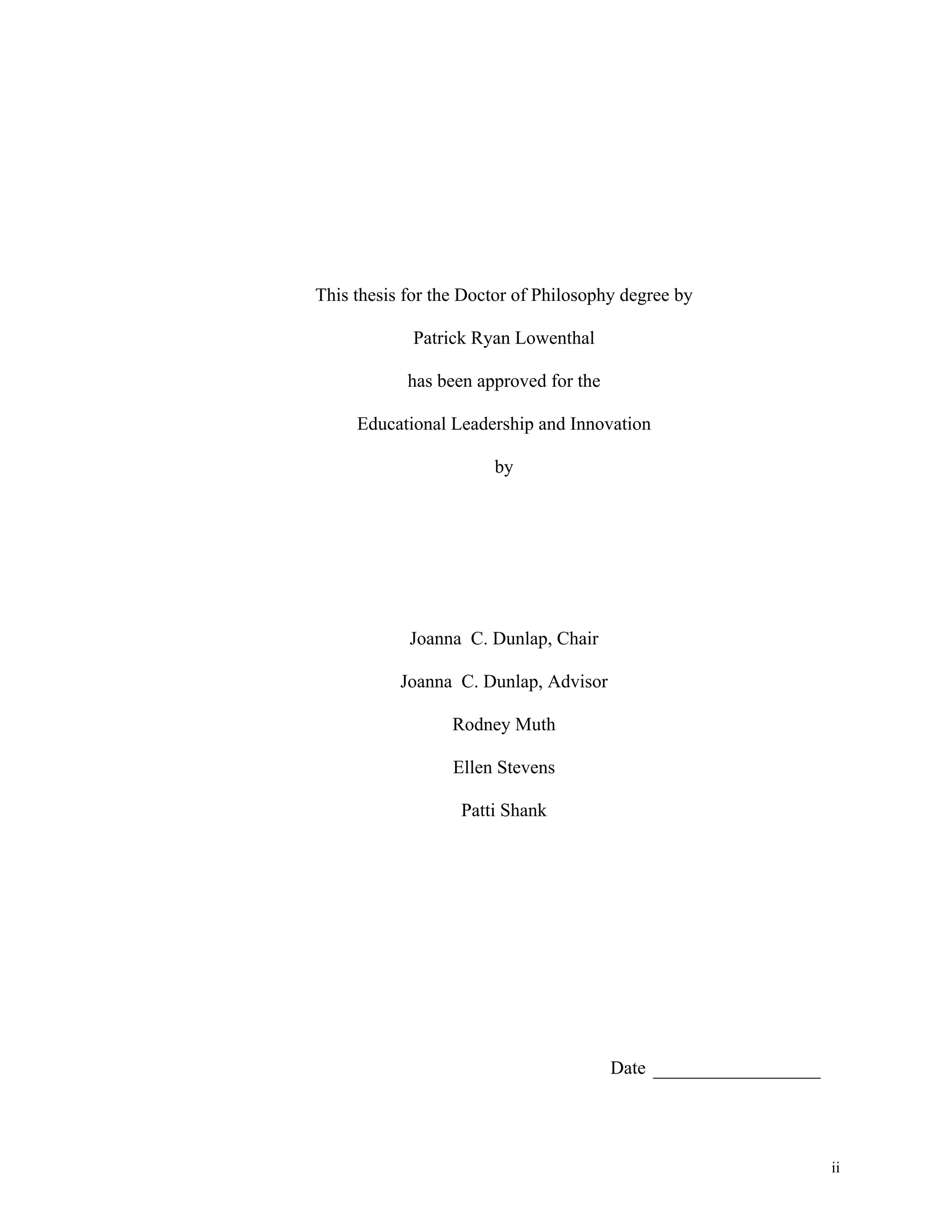 ii 
This thesis for the Doctor of Philosophy degree by 
Patrick Ryan Lowenthal 
has been approved for the 
Educational Leadership and Innovation 
by 
Joanna C. Dunlap, Chair 
Joanna C. Dunlap, Advisor 
Rodney Muth 
Ellen Stevens 
Patti Shank 
Date 
 