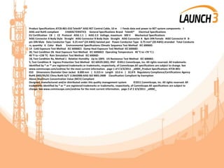 Product Specifications ATCB-B01-010 Teletilt® AISG RET Control Cable, 10 m l Feeds data and power to RET system components l
AISG and RoHS compliant CHARACTERISTICS General Specifications Brand Teletilt® Electrical Specifications
EU Certification CB | CE Protocol AISG 1.1 | AISG 2.0 Voltage, maximum 300 V Mechanical Specifications
AISG Connector A Body Style Straight AISG Connector B Body Style Straight AISG Connector A 8pin DIN Female AISG Connector B 8-
pin DIN Male Data Conductor Type 0.25 mm² (24 AWG) twisted pair Power Conductor Type 0.75 mm² (20 AWG) stranded Total Conducto
rs, quantity 6 Color Black Environmental Specifications Climatic Sequence Test Method IEC 600682-
14 Cold Exposure Test Method IEC 6006821 Damp Heat Exposure Test Method IEC 600682-
30, Test Condition Db Heat Exposure Test Method IEC 6006822 Operating Temperature 40 °C to +70 °C (-
40 °F to +158 °F) Rain Simulation Test Method IEC 600682-
18, Test Condition Ra, Method 1 Relative Humidity Up to 100% UV Resistance Test Method IEC 600682-
5, Test Condition B Ingress Protection Test Method IEC 60529:2001, IP67 ©2011 CommScope, Inc. All rights reserved. All trademarks
identified by ® or ™ are registered trademarks or trademarks, respectively, of CommScope.All specifications are subject to change. See
www.commscope.com/andrew for the most current information. page 1 of 2 3/3/2011 _x000C_Product Specifications ATCB-B01-
010 Dimensions Diameter Over Jacket 8.000 mm | 0.315 in Length 10.0 m | 32.8 ft Regulatory Compliance/Certifications Agency
RoHS 2002/95/EC China RoHS SJ/T 113642006 AISG ISO 9001:2008 Classification Compliant by Exemption
Above Maximum Concentration Value (MCV) Compliant
Designed, manufactured and/or distributed under this quality management system ©2011 CommScope, Inc. All rights reserved. All
trademarks identified by ® or ™ are registered trademarks or trademarks, respectively, of CommScope.All specifications are subject to
change. See www.commscope.com/andrew for the most current information. page 2 of 2 3/3/2011 _x000C_
 