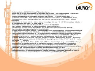 Product Specifications ATSBT-BOTTOM-FM Teletilt® Bottom Smart Bias Tee l
Reduces cable and site lease costs by eliminating the need for AISG home run cables l AISG 1.1 and 2.0 compliant l Operates at 10-
30 Vdc l Weatherproof AISG connectors l Intuitive schematics simplify and ensure proper installation l
Enhanced lightning protection plus grounding stud for additional surge protection l 716 DIN male connector (ANT) l 7-
16 DIN female connector (BTS) Injects AISG power and control signals onto a coaxial cable line l CHARACTERISTICS General
Specifications Brand Teletilt® Operating Frequency Band 698 – 2180 MHz Smart Bias Tee Type 10–30 V Bottom Electrical
Specifications
EU Certification CE Protocol AISG 1.1 | AISG 2.0 Antenna Interface Signal AISG data | dc | RF BTS Interface Signal dc Blocked |
RF Interface Protocol Signal Data | dc Voltage Range 10–
30 Vdc VSWR | Return Loss 1.17:1 | 22 dB, typical RF Power, maximum 250 W @ 1850 MHz
500 W @ 850 MHz Impedance, ohms 50 Insertion Loss, maximum 0.30 dB 3rd Order IMD -
158.0 dBc (relative to carrier) 3rd Order IMD Test Method Two +43 dBm carriers Lightning Surge Capability 5 times @ -
3 kA 5 times @ 3 kA Lightning Surge Capability Test Method IEC 610004-
5, Level X Lightning Surge Capability Waveform 1.2/50 voltage and 8/20 current combination waveform Electromagnetic Compatibility (EM
C) CFR 47 Part 15, Subpart B, Class B | EN 55022, Class B | ICES 003 Issue 4 CAN/CSACEI/IEC CISPR 22:02 ©2011 CommScope, Inc. All
rights reserved. All trademarks identified by ® or ™ are registered trademarks or trademarks, respectively, of CommScope.All specifications
are subject to change. See www.commscope.com/andrew for the most current information. page 1 of 3 3/15/2011 _x000C_Product
Specifications ATSBT-BOTTOM-FM Mechanical Specifications AISG Input Connector 8pin DIN Male Antenna Interface 7-
16 DIN Male BTS Interface 716 DIN Female Color Silver Grounding Lug Thread Size M8 Material Type Aluminum Environmental
Specifications Ingress Protection Test Method IEC 60529:2001, IP66 Operating Temperature 40 °C to +70 °C (40 °F to +158 °F) Interface
Port Drawing Dimensions
Width 94.0 mm | 3.7 in Depth 50.0 mm | 2.0 in Height 143.0 mm | 5.6 in Net Weight 0.8 kg | 1.8 lb ©2011 CommScope, Inc.
All rights reserved. All trademarks identified by ® or ™ are registered trademarks or trademarks, respectively, of CommScope.All
specifications are subject to change. See www.commscope.com/andrew for the most current information. page 2 of 3 3/15/2011
_x000C_Product Specifications ATSBT-BOTTOM-FM Regulatory Compliance/Certifications Agency RoHS 2002/95/EC China RoHS SJ/T 11364-
2006 ISO 9001:2008 Classification Compliant by Exemption Above Maximum Concentration Value (MCV)
Designed, manufactured and/or distributed under this quality management system ©2011 CommScope, Inc. All rights reserved. All
trademarks identified by ® or ™ are registered trademarks or trademarks, respectively, of CommScope.All specifications are subject to
change. See www.commscope.com/andrew for the most current information. page 3 of 3 3/15/2011 _x000C_
 