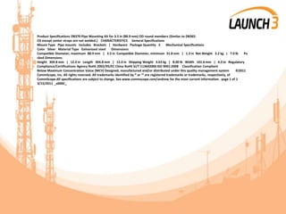Product Specifications DB370 Pipe Mounting Kit for 3.5 in (88.9 mm) OD round members (Similar to DB365-
OS except center straps are not welded.) CHARACTERISTICS General Specifications
Mount Type Pipe mounts Includes Brackets | Hardware Package Quantity 2 Mechanical Specifications
Color Silver Material Type Galvanized steel Dimensions
Compatible Diameter, maximum 88.9 mm | 3.5 in Compatible Diameter, minimum 31.8 mm | 1.3 in Net Weight 3.2 kg | 7.0 lb Pa
cked Dimensions
Height 304.8 mm | 12.0 in Length 304.8 mm | 12.0 in Shipping Weight 3.63 kg | 8.00 lb Width 101.6 mm | 4.0 in Regulatory
Compliance/Certifications Agency RoHS 2002/95/EC China RoHS SJ/T 113642006 ISO 9001:2008 Classification Compliant
Below Maximum Concentration Value (MCV) Designed, manufactured and/or distributed under this quality management system ©2011
CommScope, Inc. All rights reserved. All trademarks identified by ® or ™ are registered trademarks or trademarks, respectively, of
CommScope.All specifications are subject to change. See www.commscope.com/andrew for the most current information. page 1 of 1
3/15/2011 _x000C_
 