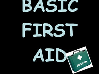 BASIC FIRST AID 