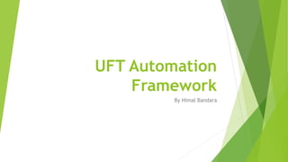 UFT Automation
Framework
By Himal Bandara
 