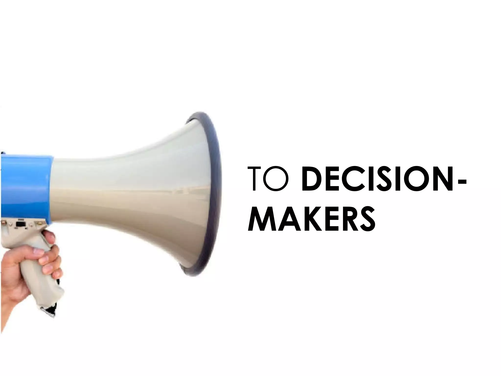 TO  DECISION-MAKERS 